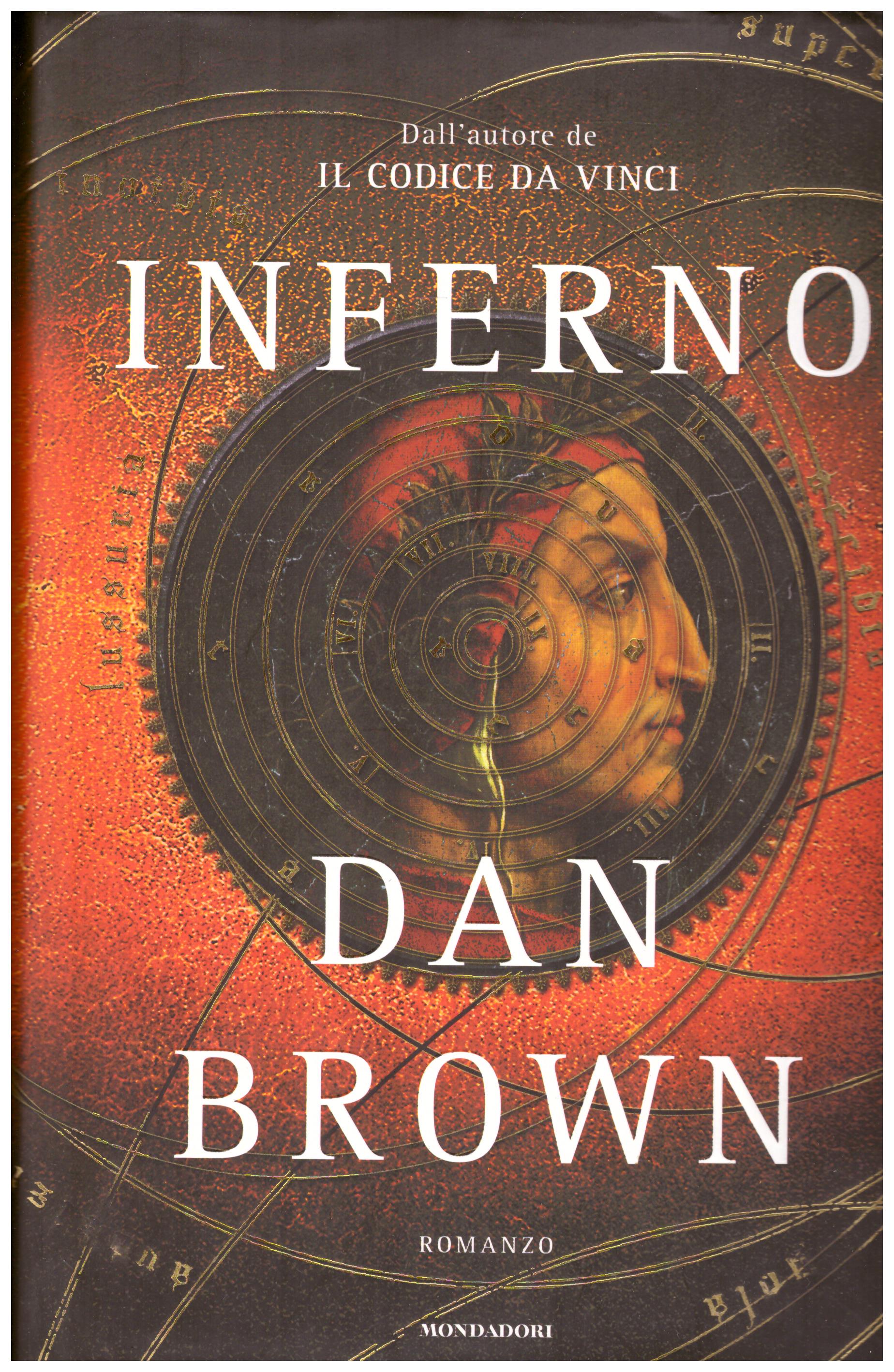 Titolo: Inferno Autore: Dan Brown Editore: Mondadori, 2013