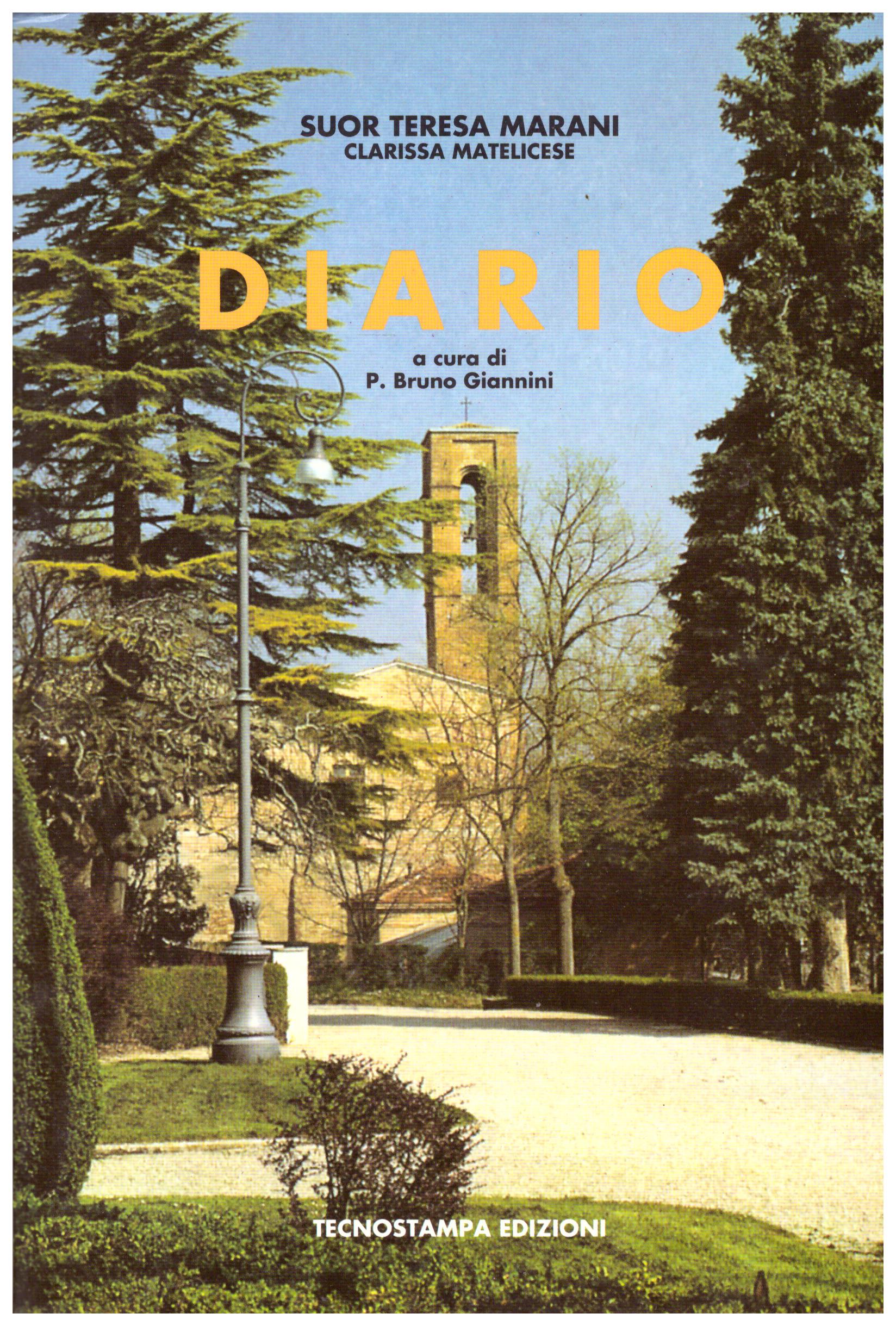 Titolo: Diario Autore : Suor Teresa Marani Editore: tecnostampa, 1993
