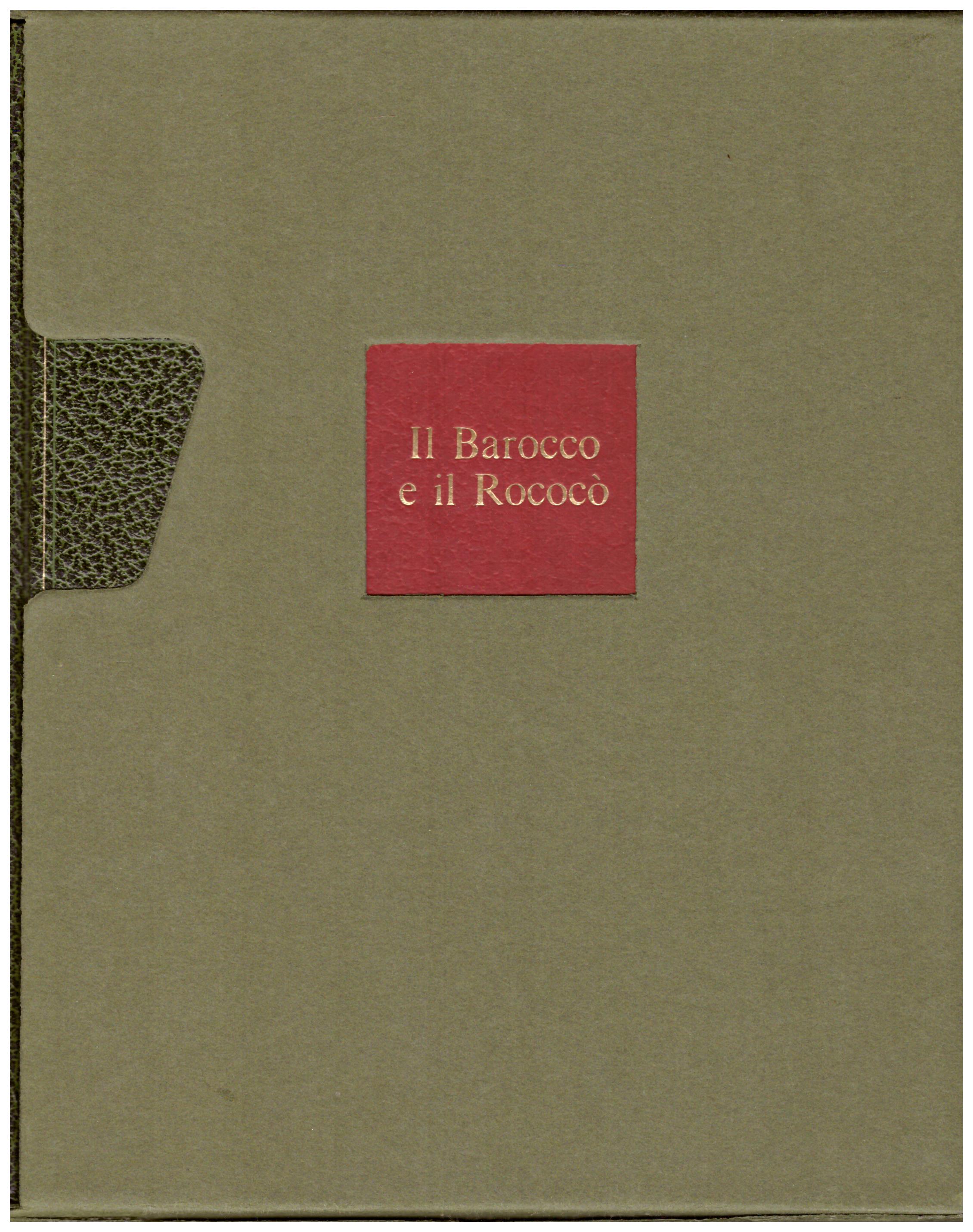 Titolo: L'arte nel mondo n.15, Il Barocco e il Rococcò Autore: Liselotte Andersen Editore: Rizzoli, 1970