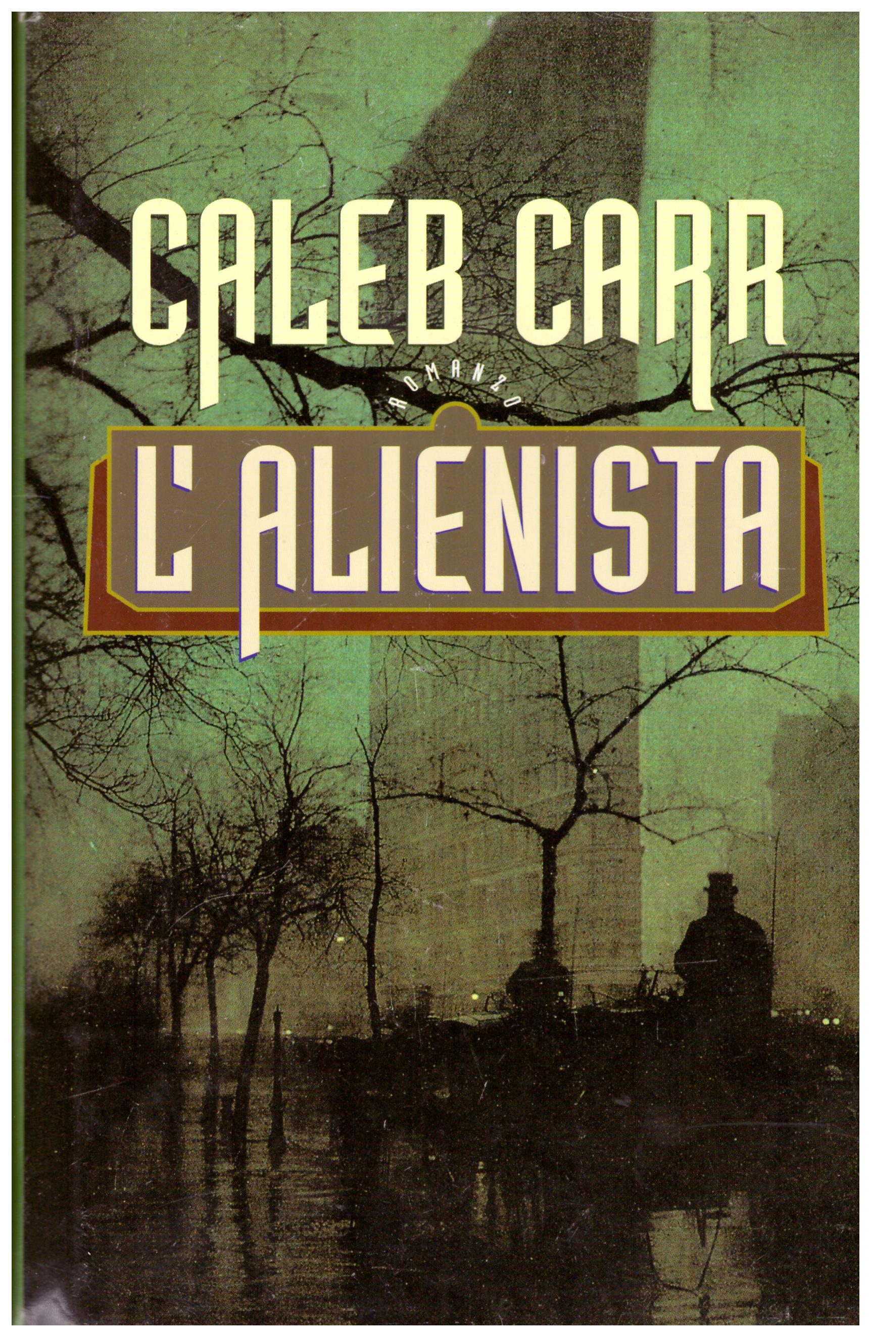 Titolo: L'alienista Autore: Caleb Carr Editore: mondadori, 1995