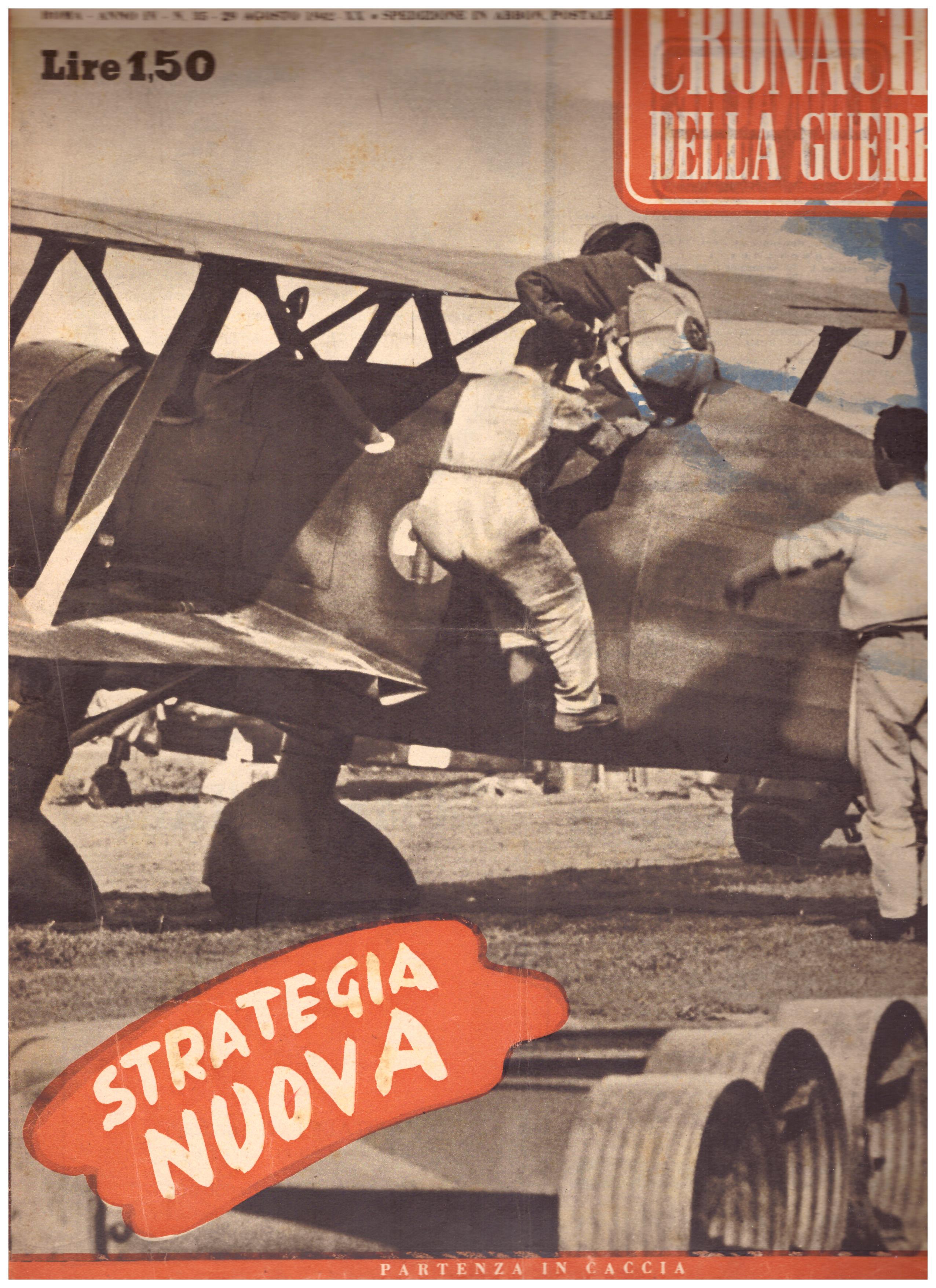 Titolo: Cronache della guerra, Roma Anno IV N.35 29 agosto 1942  Autore : AA.VV.   Editore: Tumminelli editore Roma