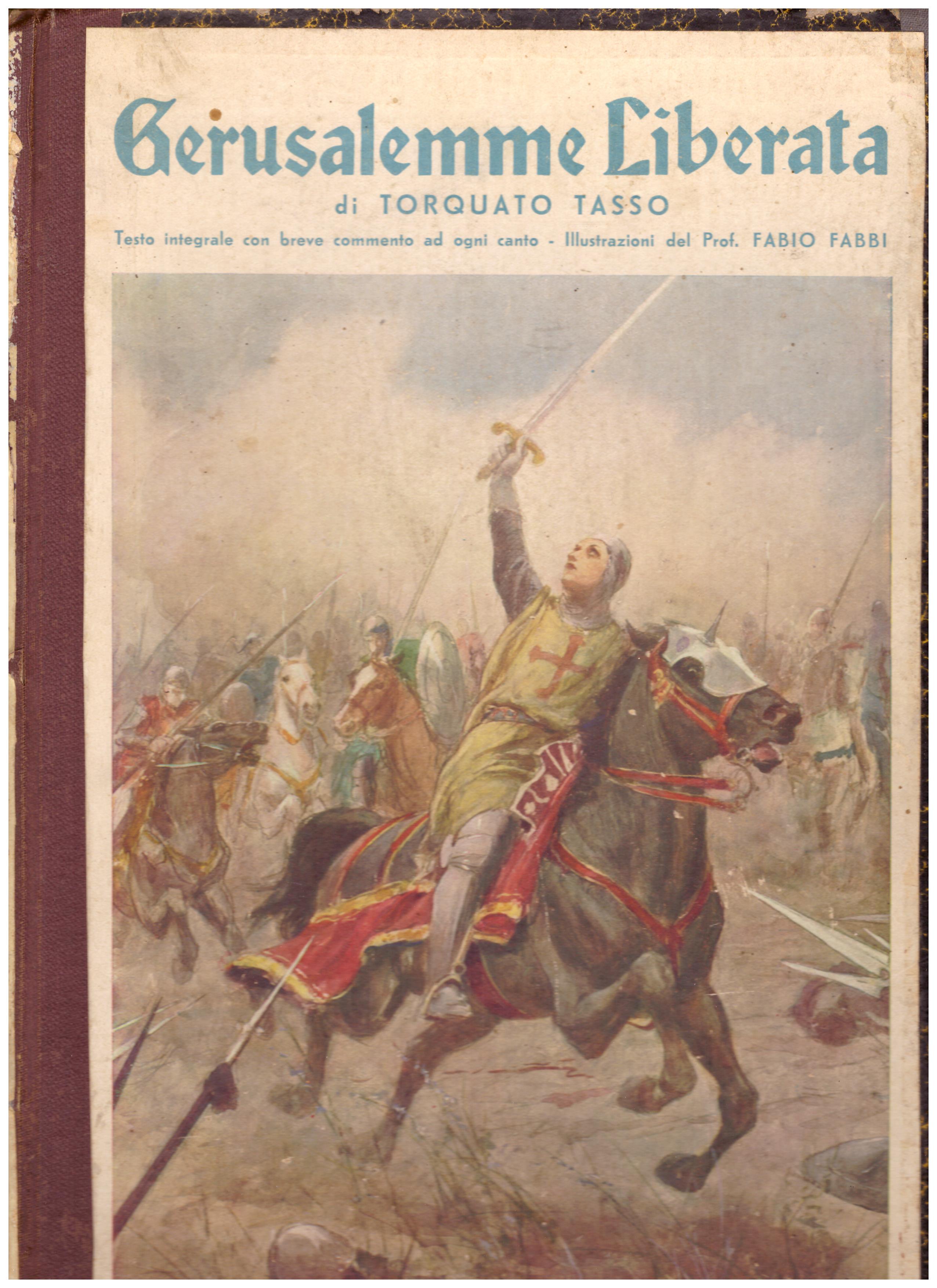 Titolo: Gerusalemme liberata Autore: Torquato Tasso Editore: G. Nerbini, 1934