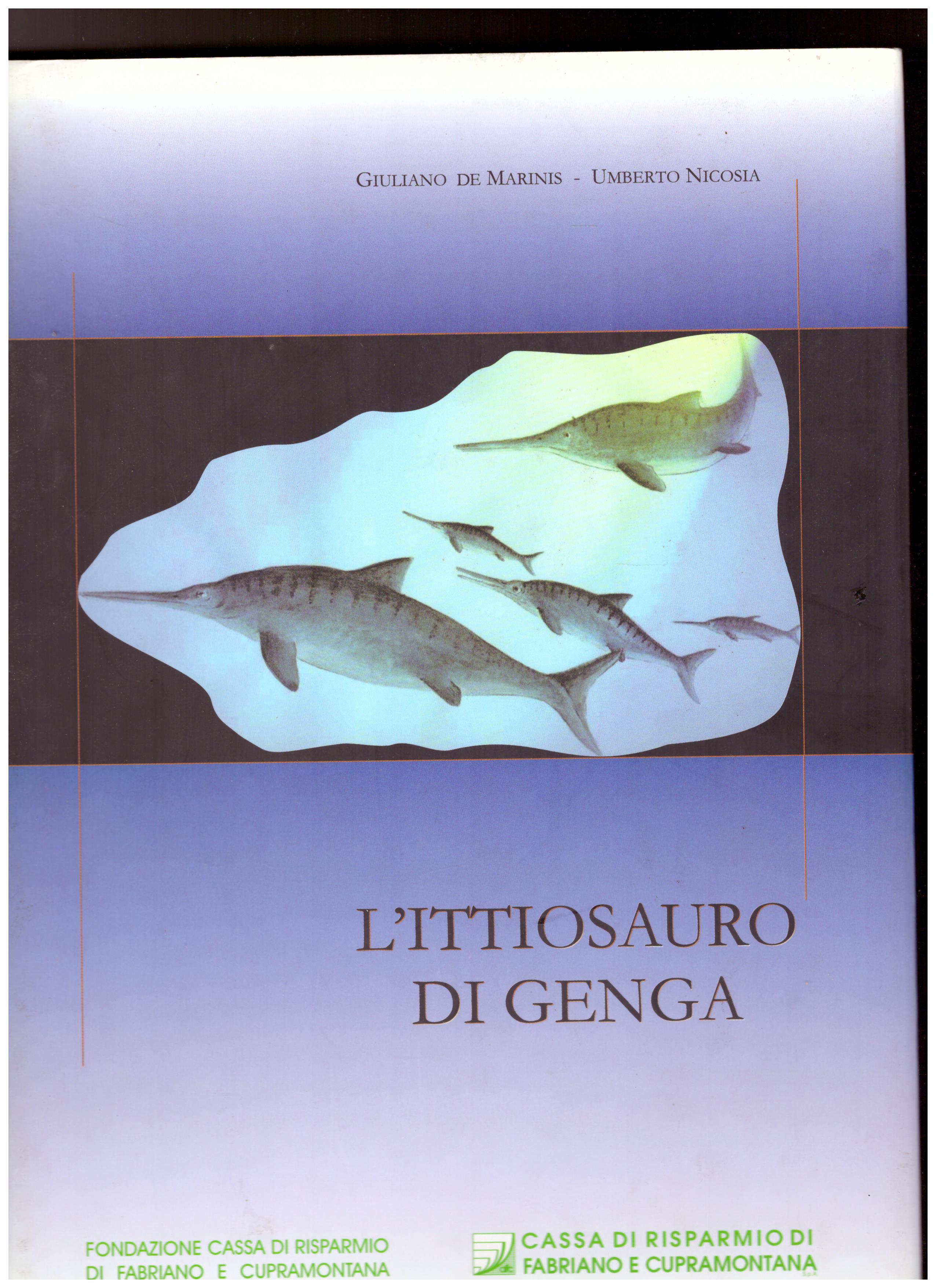 Titolo: L'ittiosauro di Genga Autore: AA.VV.  Editore: Cassa di risparmio di Fabriano e Cupramontana