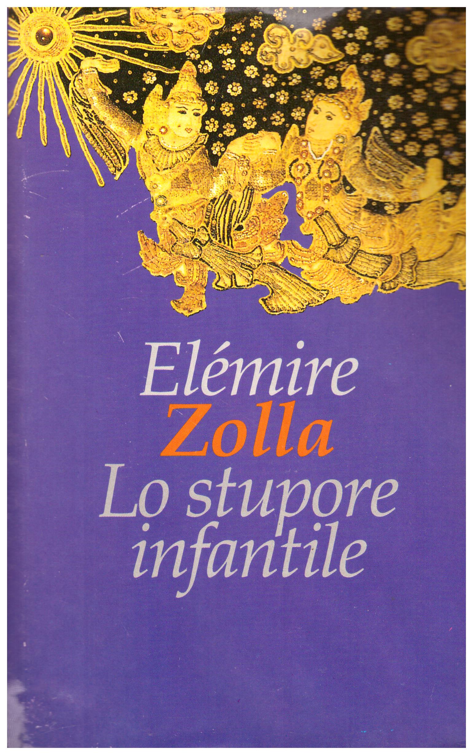 Titolo: Lo stupore infantile  Autore: Elemire Zolla  Editore: cde, 1995v