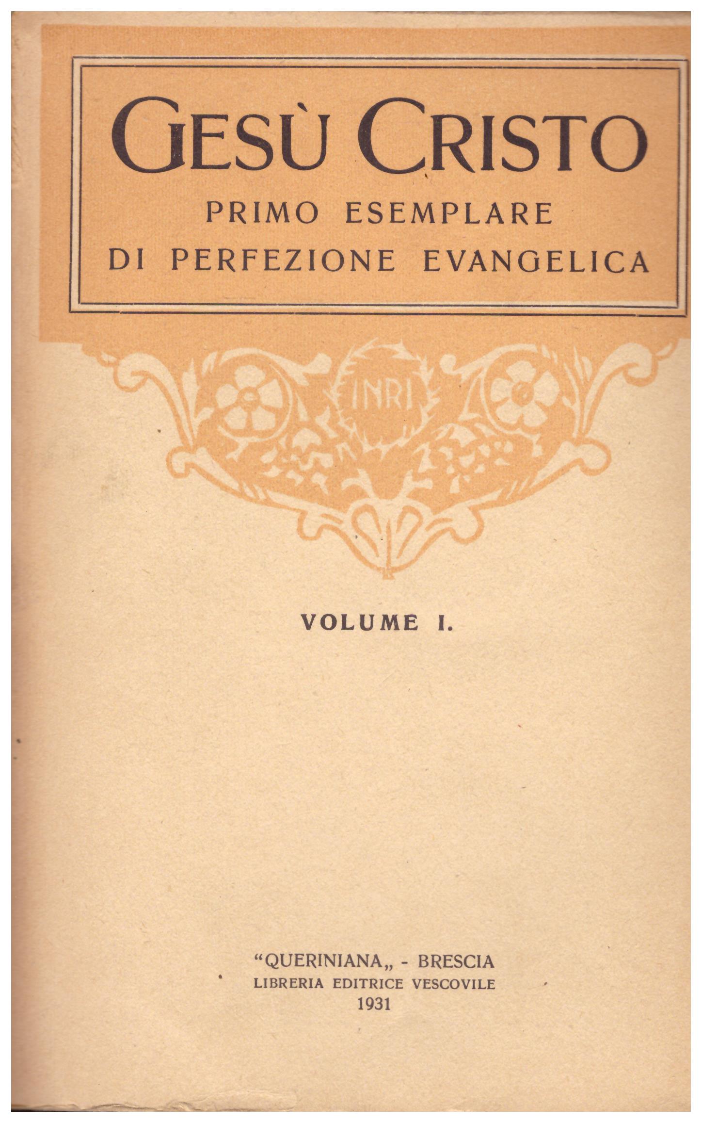 Titolo: Gesù Cristo primo esemplare di perfezione evangelica, in 3 volumi  Autore : AA.VV.