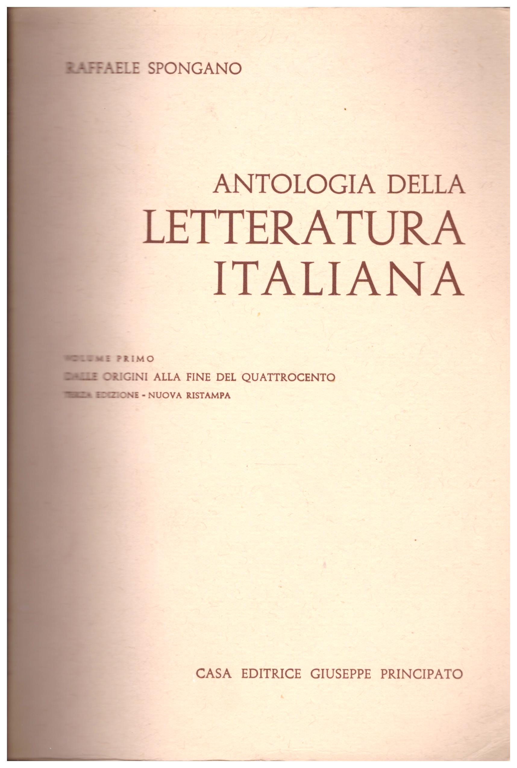 Titolo: Antologia della letteratura italiana vol 1  autore: Raffaele Spongano  editore: casa editrice giuseppe principato 1947