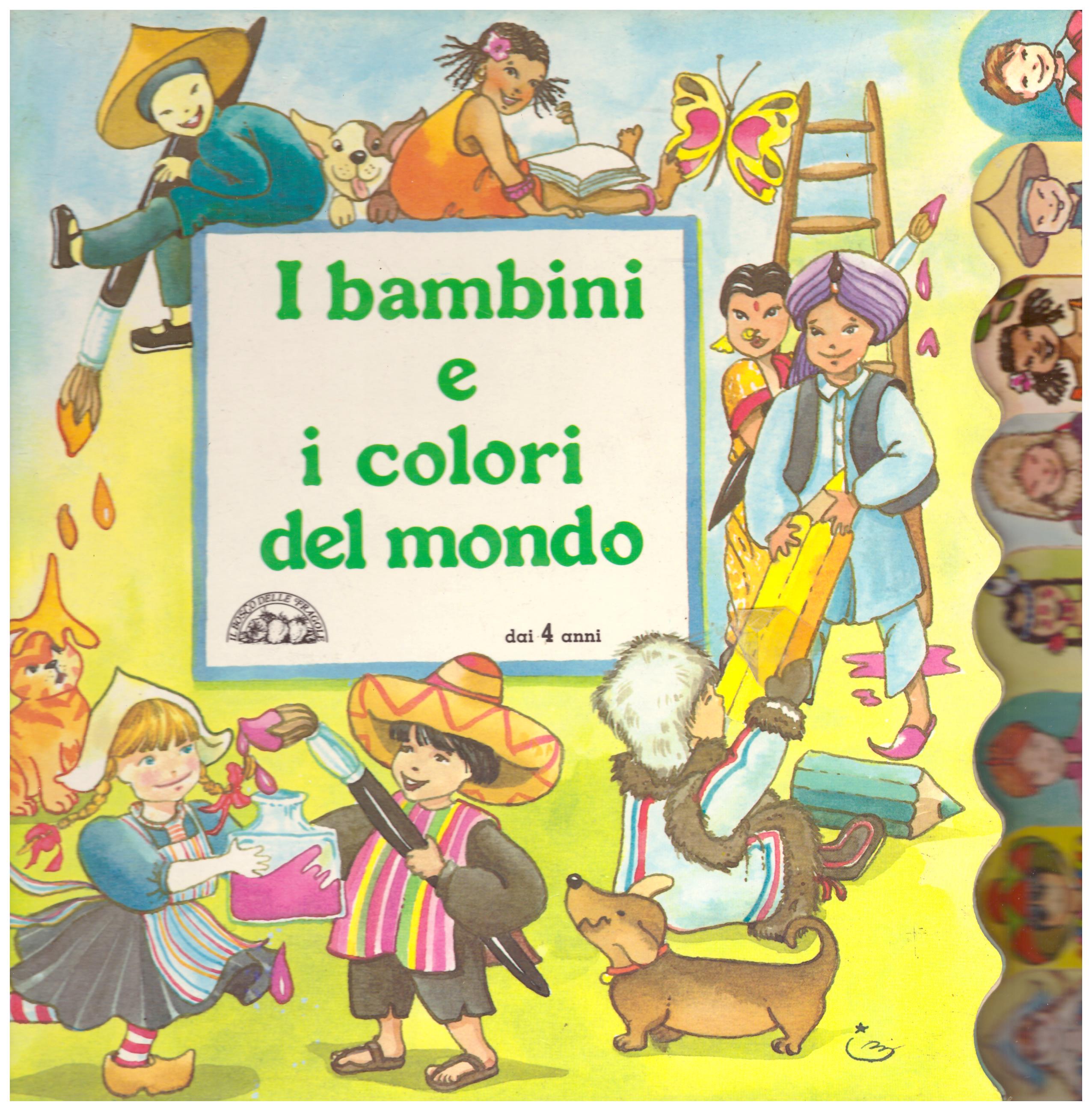Titolo: I bambini e i colori del mondo  Autore: AA.VV.  Editore: il basco delle fragole, 1989