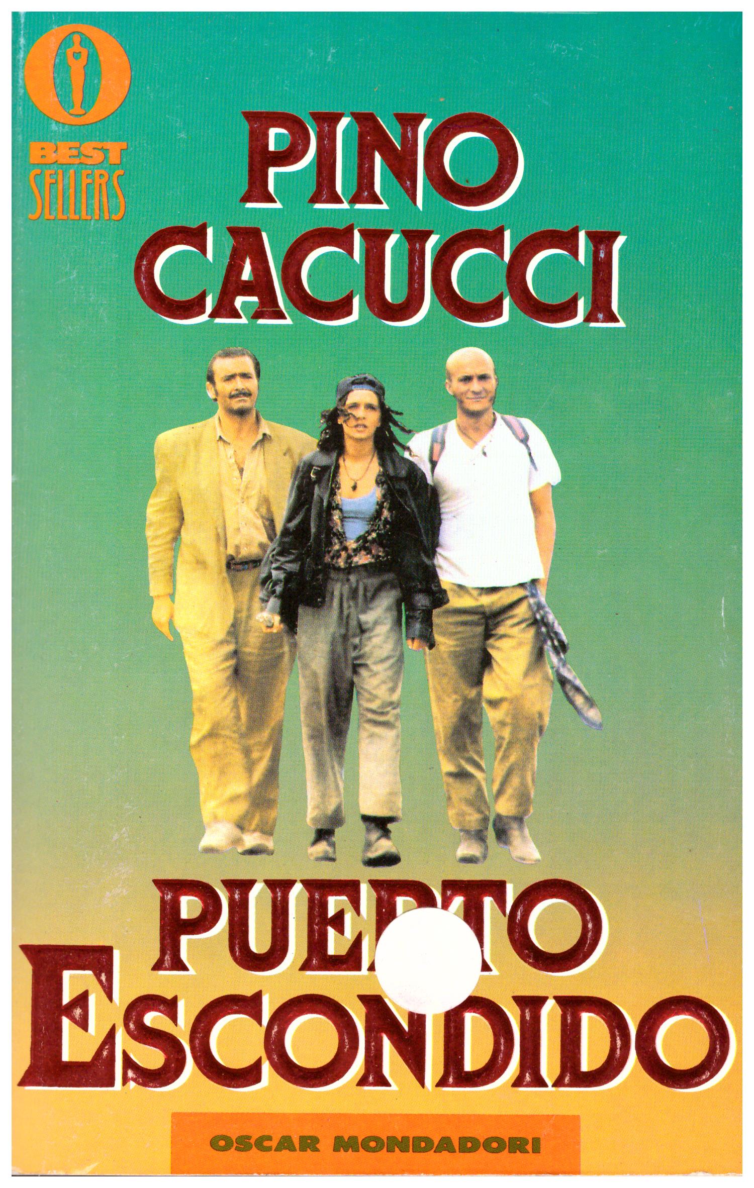 Titolo: Puerto Escondito Autore: Pino Cacucci  Editore: Mondadori, 1993