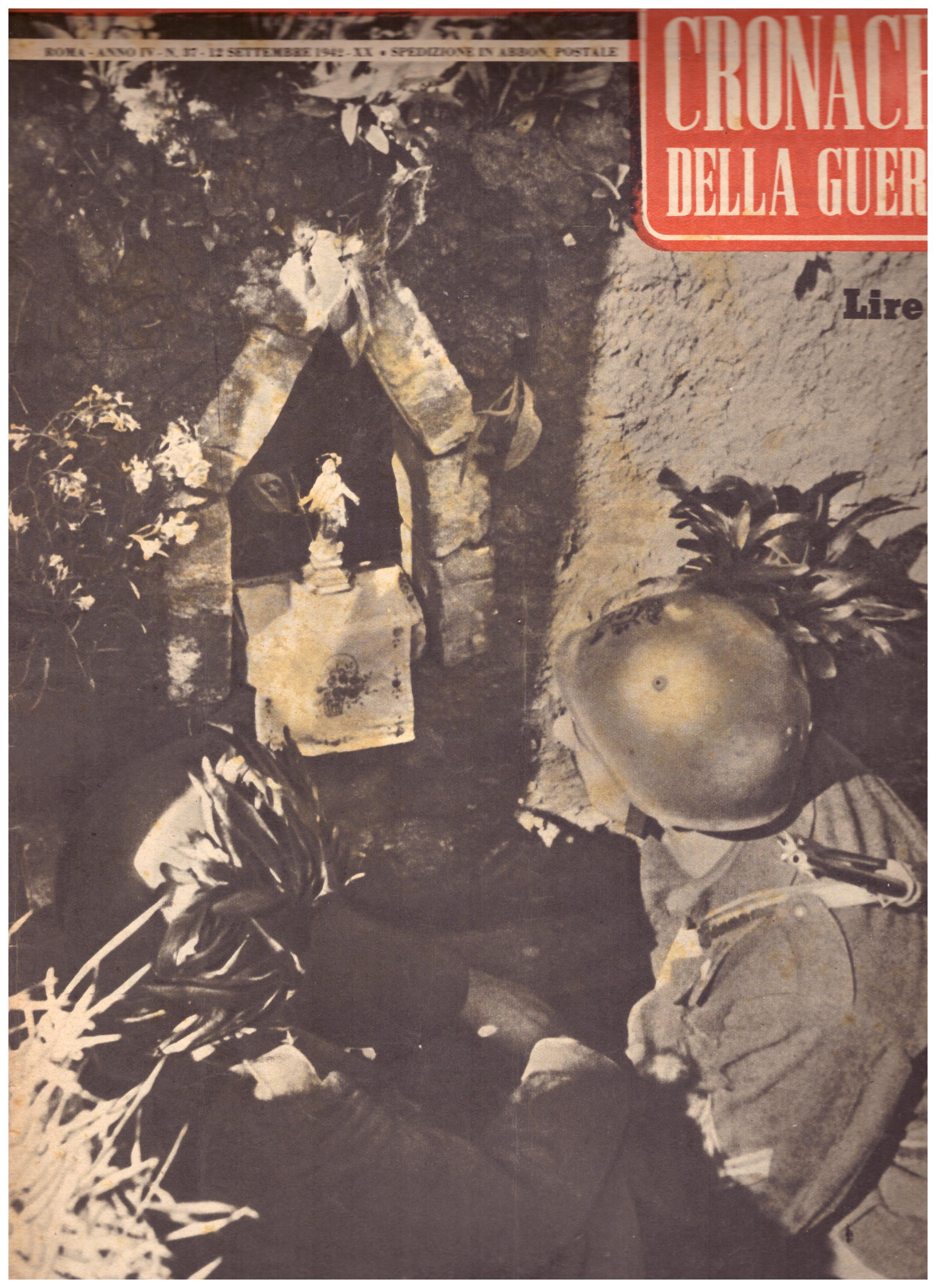 Titolo: Cronache della guerra, Roma Anno IV N.37 12 settembre 1942  Autore : AA.VV.   Editore: Tumminelli editore Roma