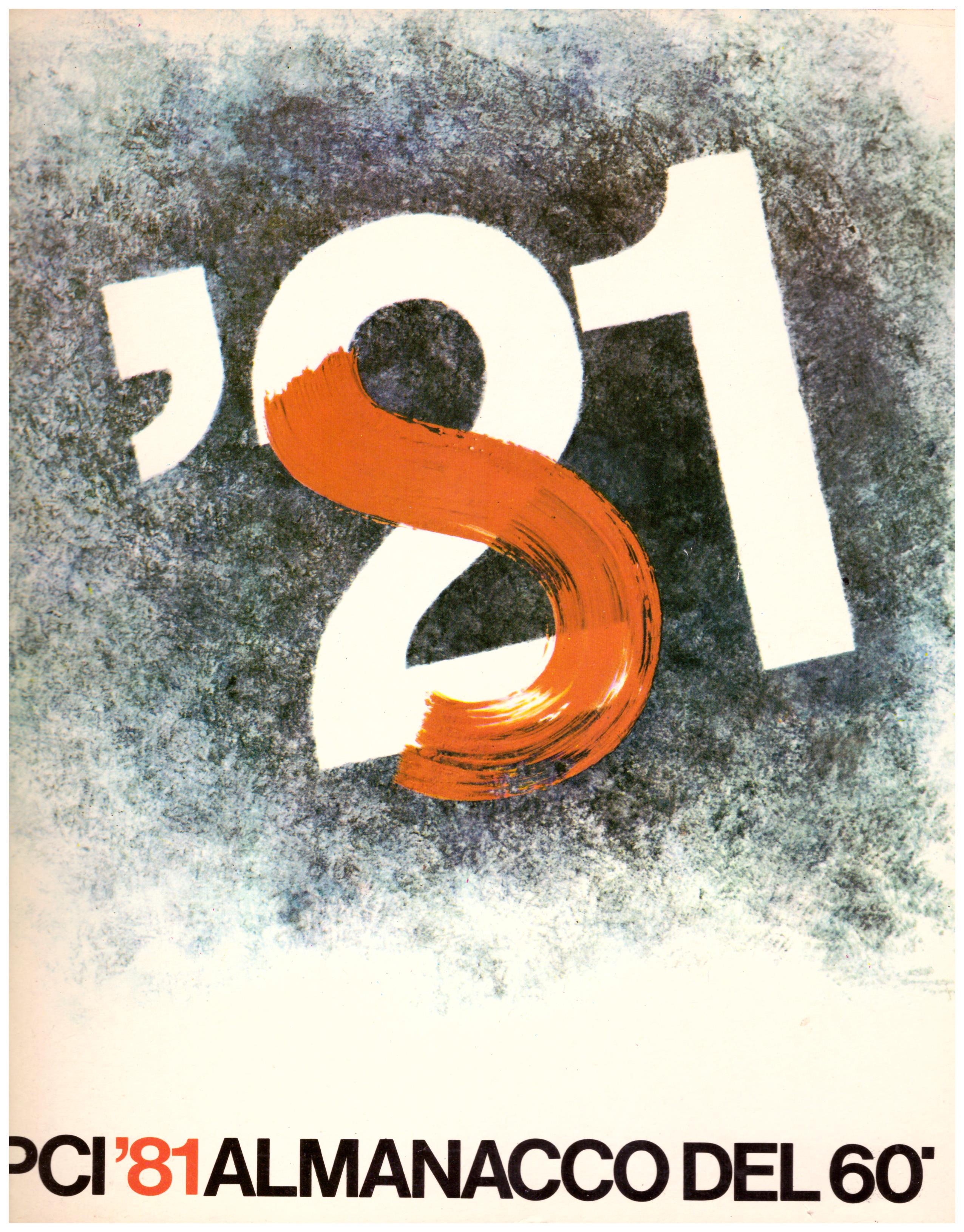 Titolo: PCI'81 almanacco del 60 Autore: AA.VV.  Editore: Fratelli Spada, Ciampino 1980