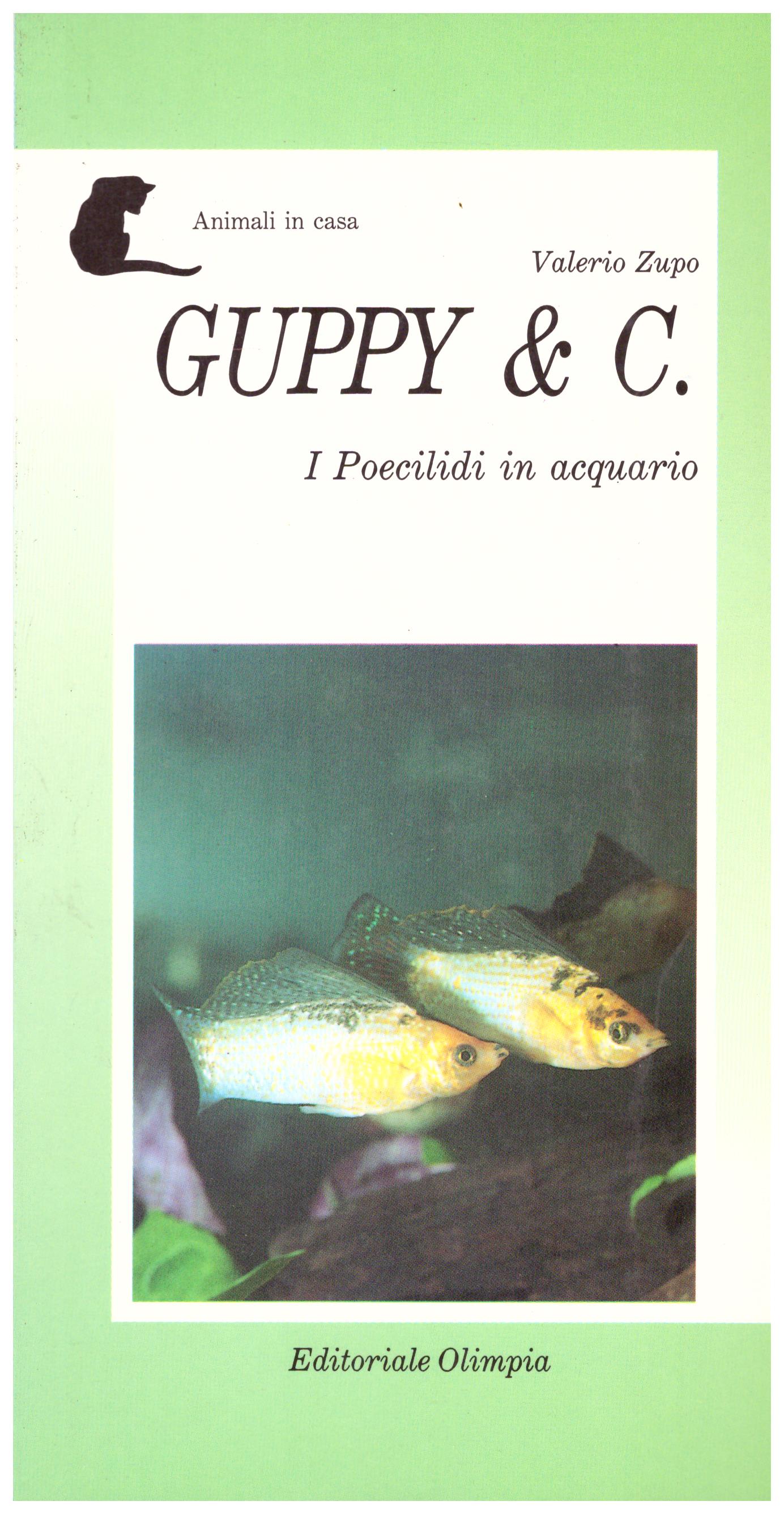 Titolo: Guppy e C. I Poecilidi in acquario Autore : Valerio Zupo Editore: Mondadori