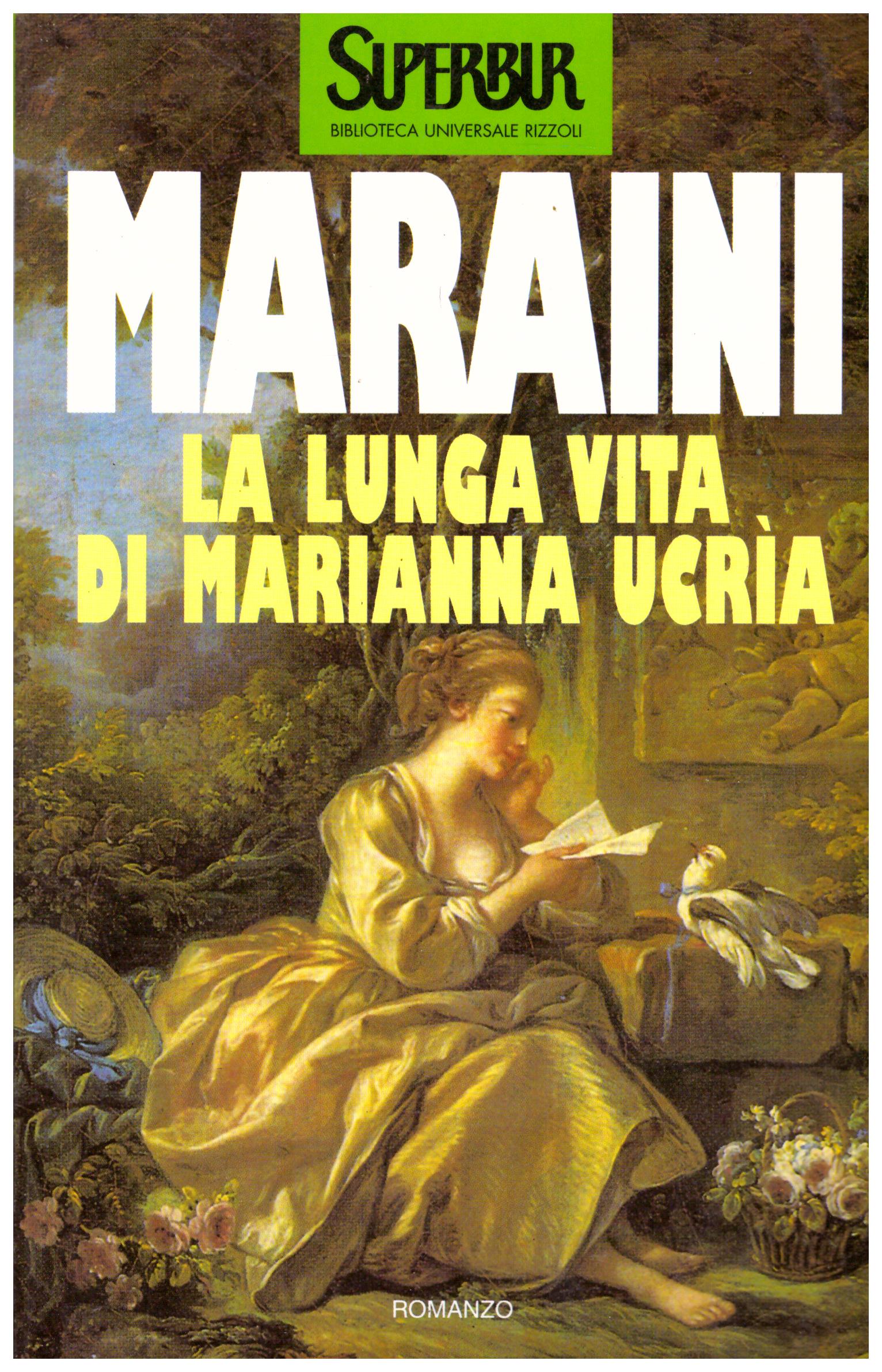 Titolo: La lunga vita di Marianna Ucrià Autore: Maraini Editore: RCS 1994