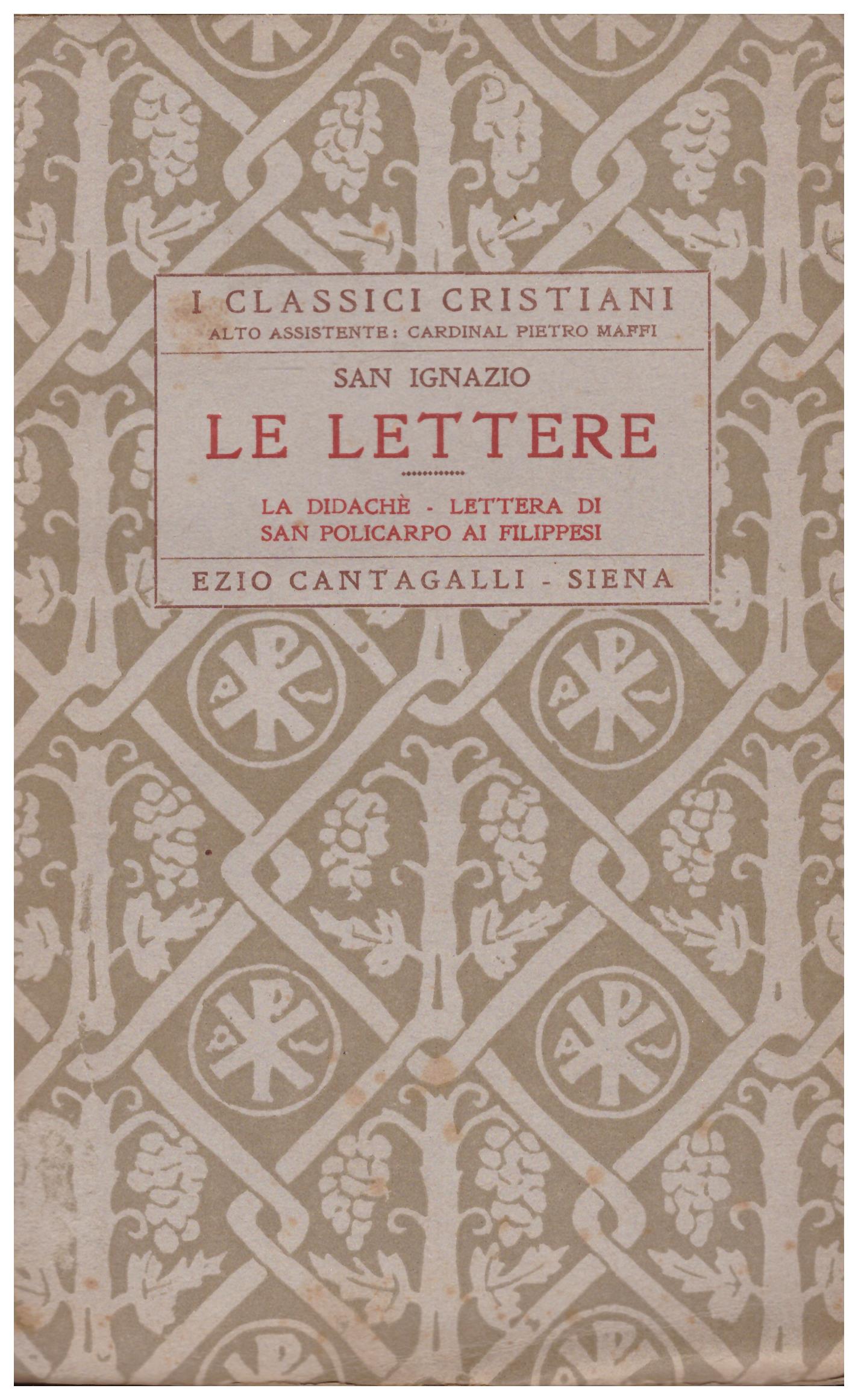 Titolo: I classici cristiani, Le lettere, volume primo  Autore : San Ignazio  Editore: Ezio Cantagalli, Siena