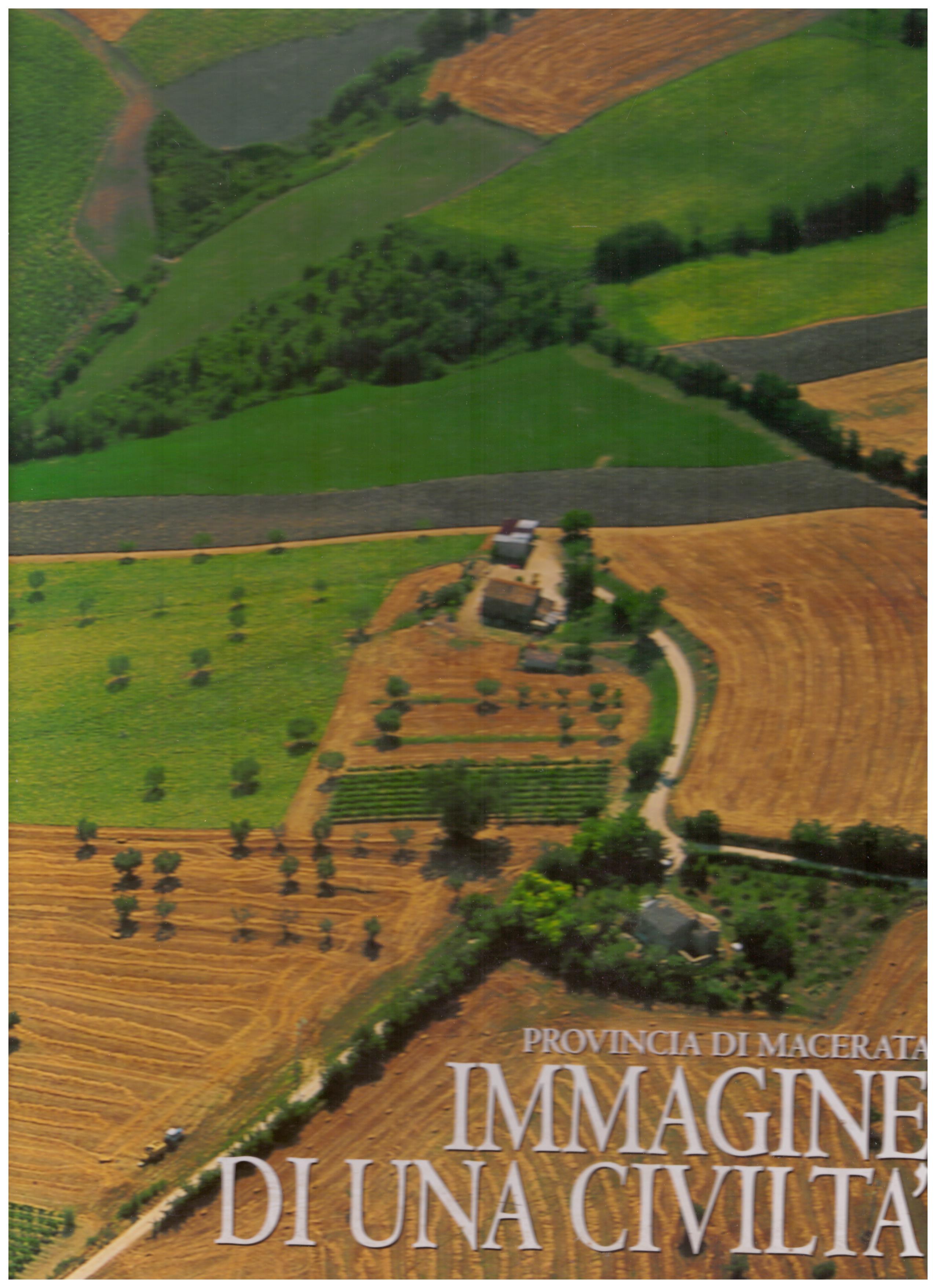 Titolo: Immagine di una civiltà     Autore: AA.VV.     Editore: Italia Turistica, 1998