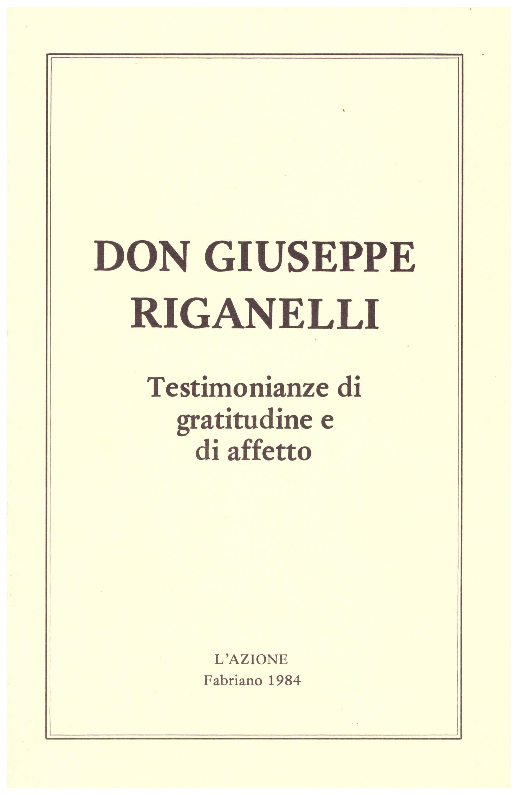 Titolo: Don Giuseppe Riganelli Autore : AA.VV.  Editore: L'AZIONE Fabriano 1984