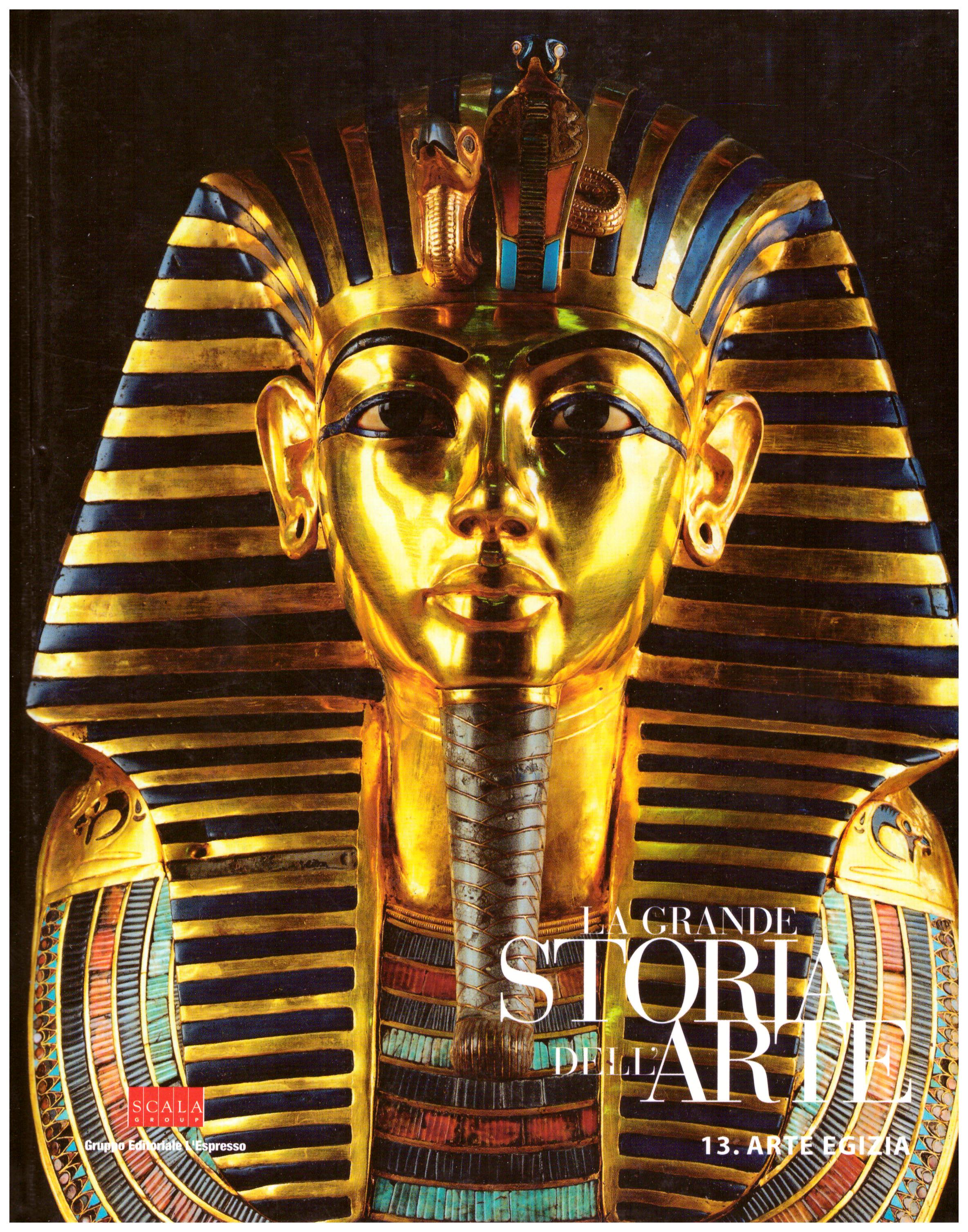 Titolo: La grande storia dell'arte, 13 arte egizia Autore : AA.VV.  Editore: gruppo editoriale l'espresso