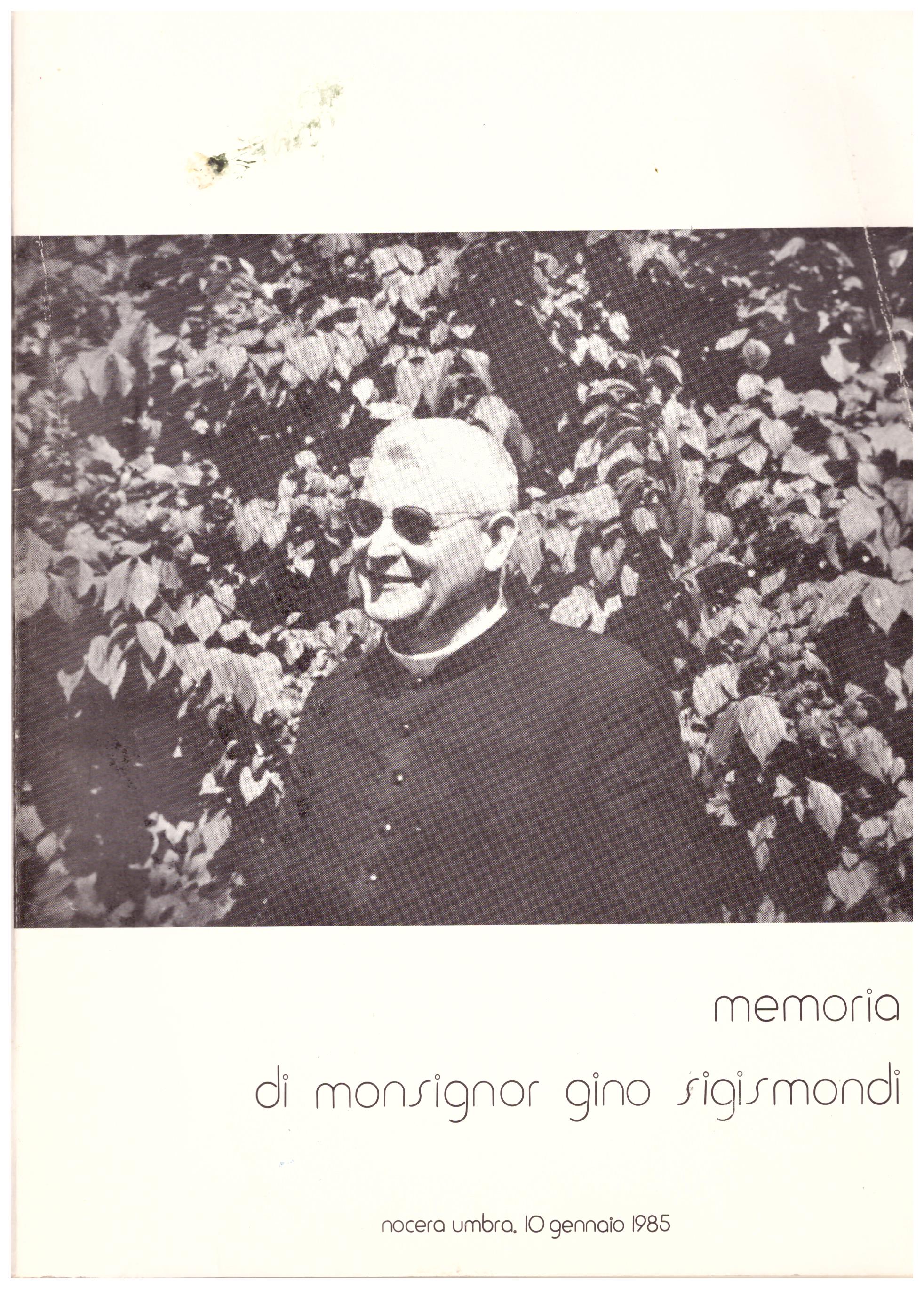 Titolo: Memoria di monsignor  Gino Sigismondi Autore : AA.VV.   Editore: grafica offset