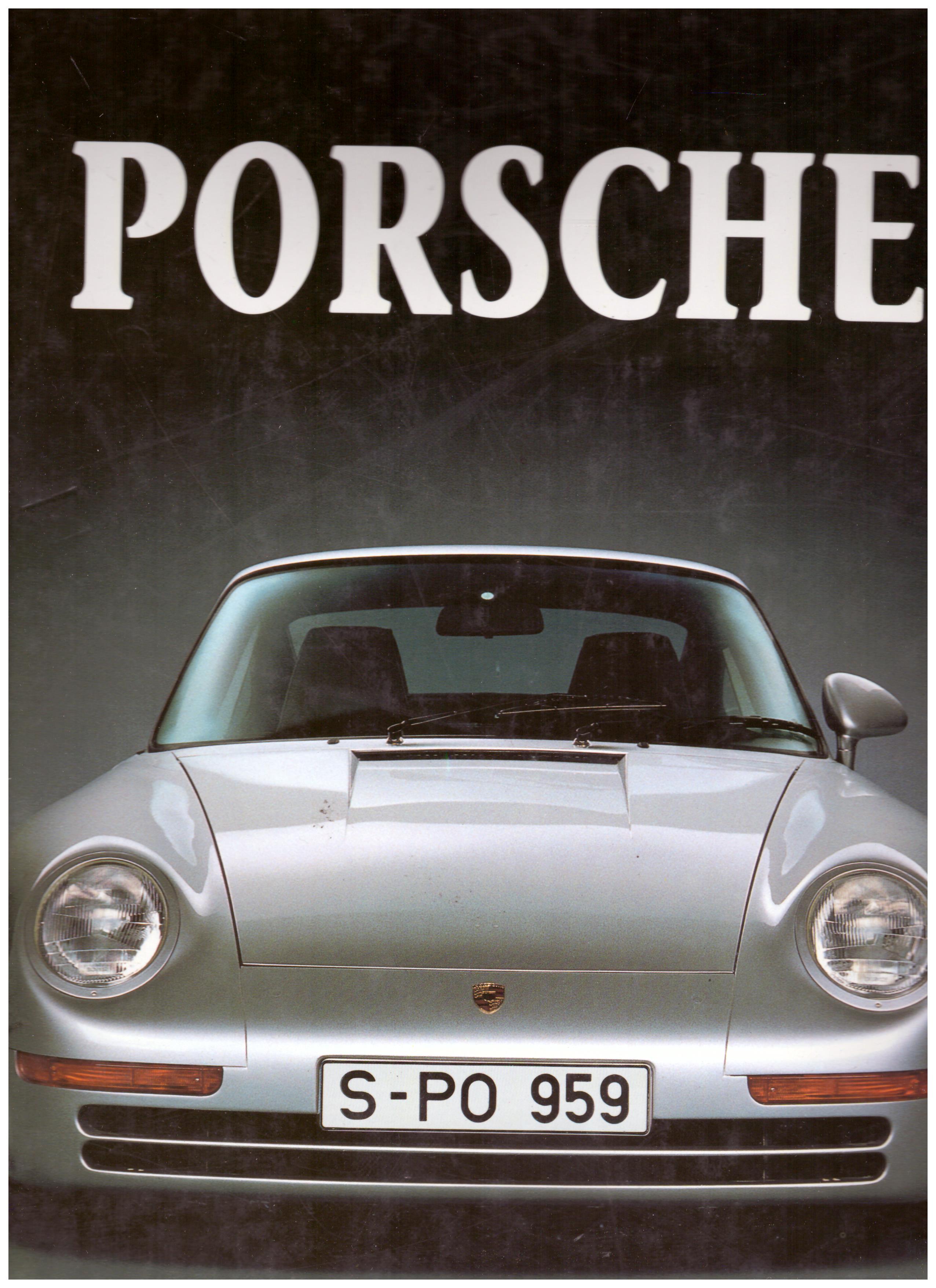Titolo: Porsche Autore : Brian Laban Editore: fratelli Melita editori, 1993
