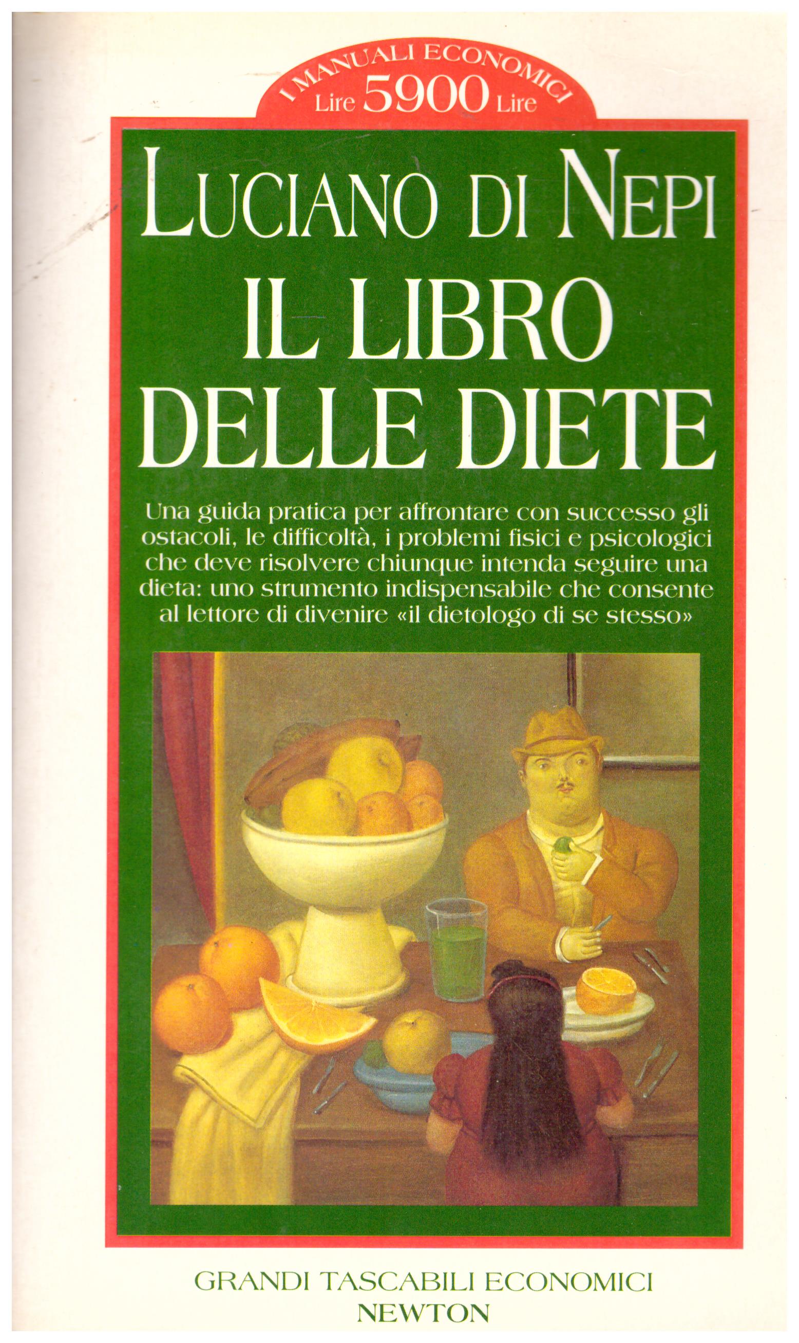 Titolo: Il libro delle diete Autore: Luciano di Nepi Editore: newton compton 1995