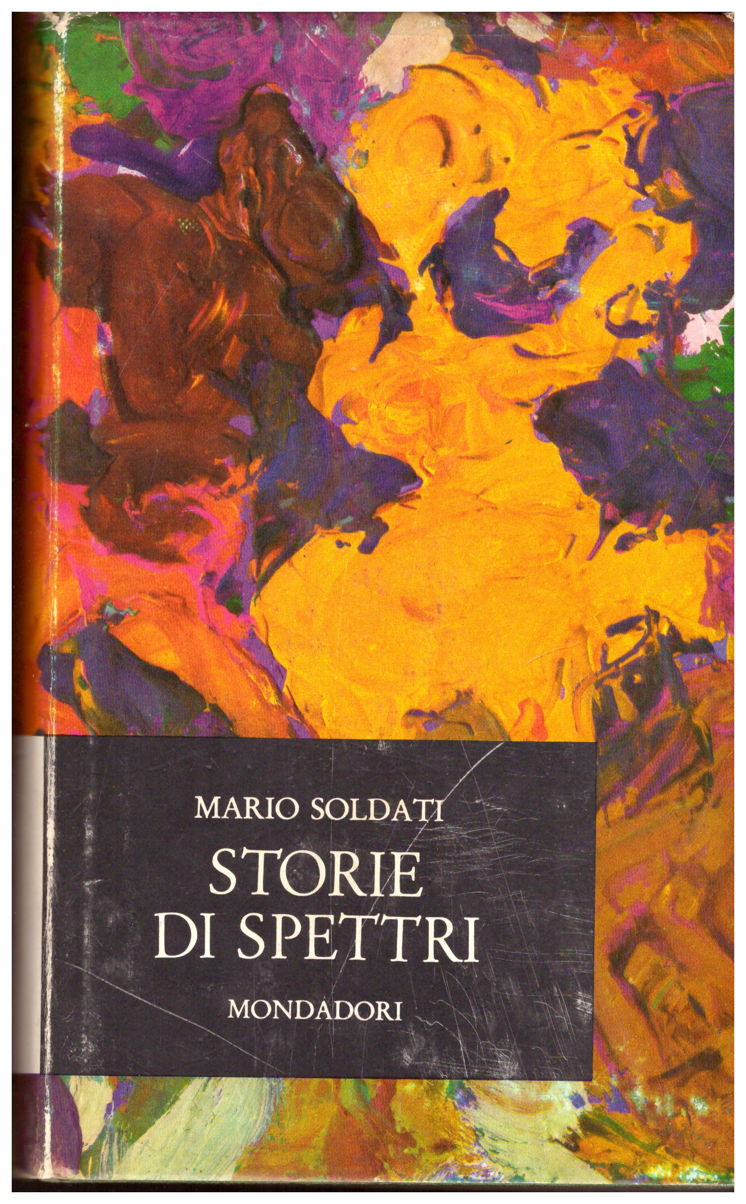 Titolo:Storie di spettri Autore: Mario Soldati  Editore: mondadori 1962