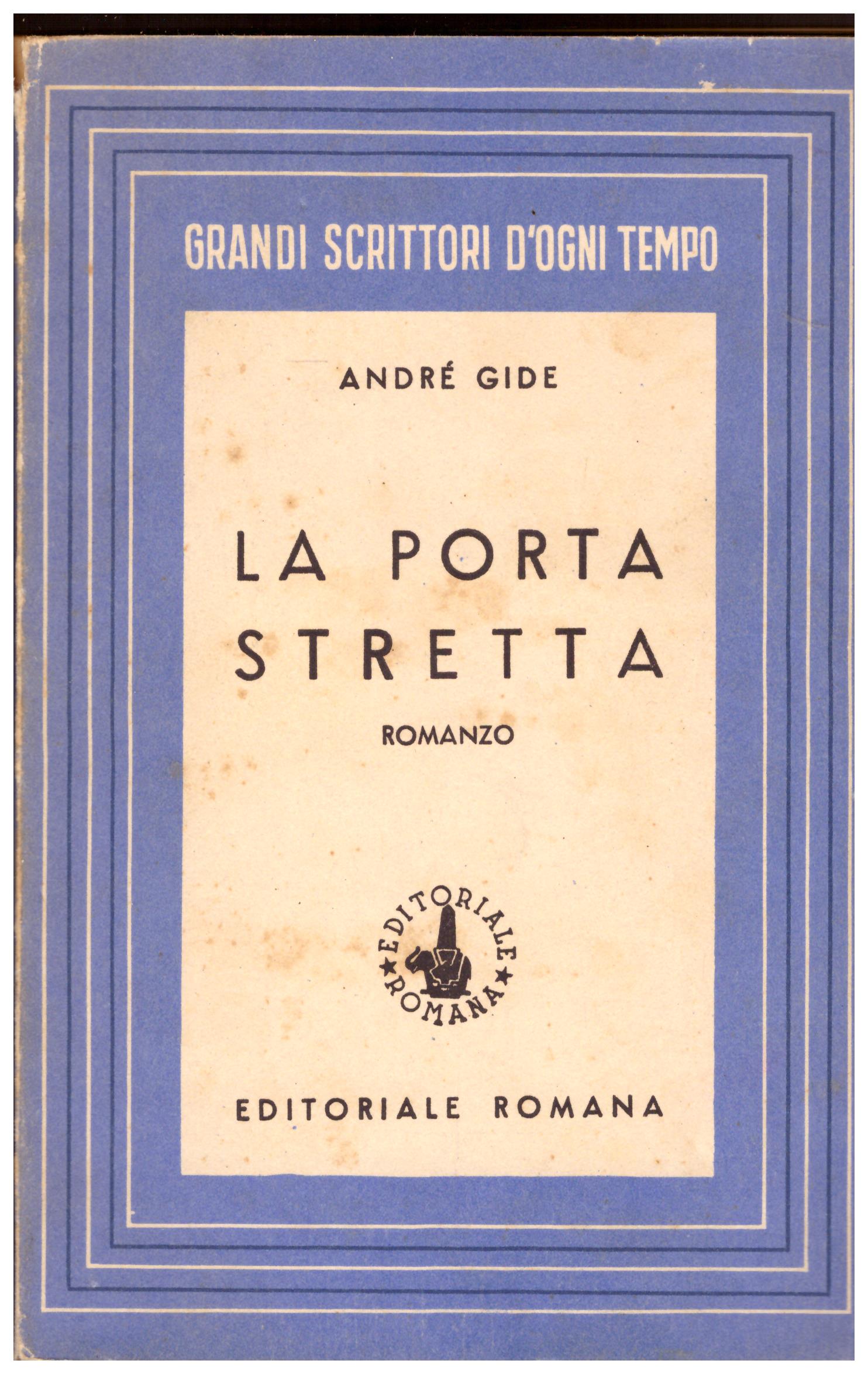 Titolo: La porta stretta Autore: Andrè Gide Editore: editoriale romana, 1944