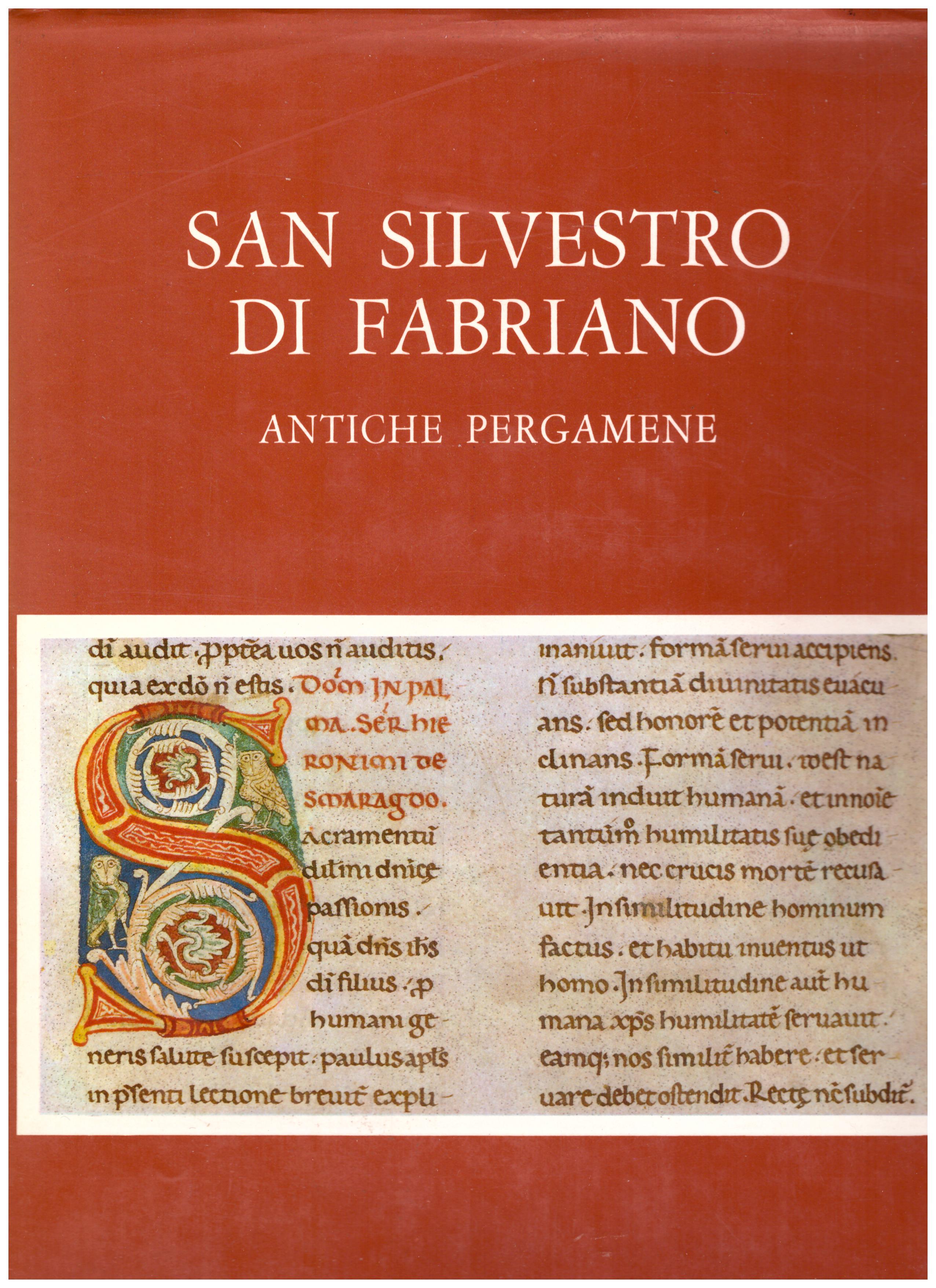 Titolo: San Silvestro di Fabriano, Antiche pergamene Autore : AA.VV.   Editore: gestisa