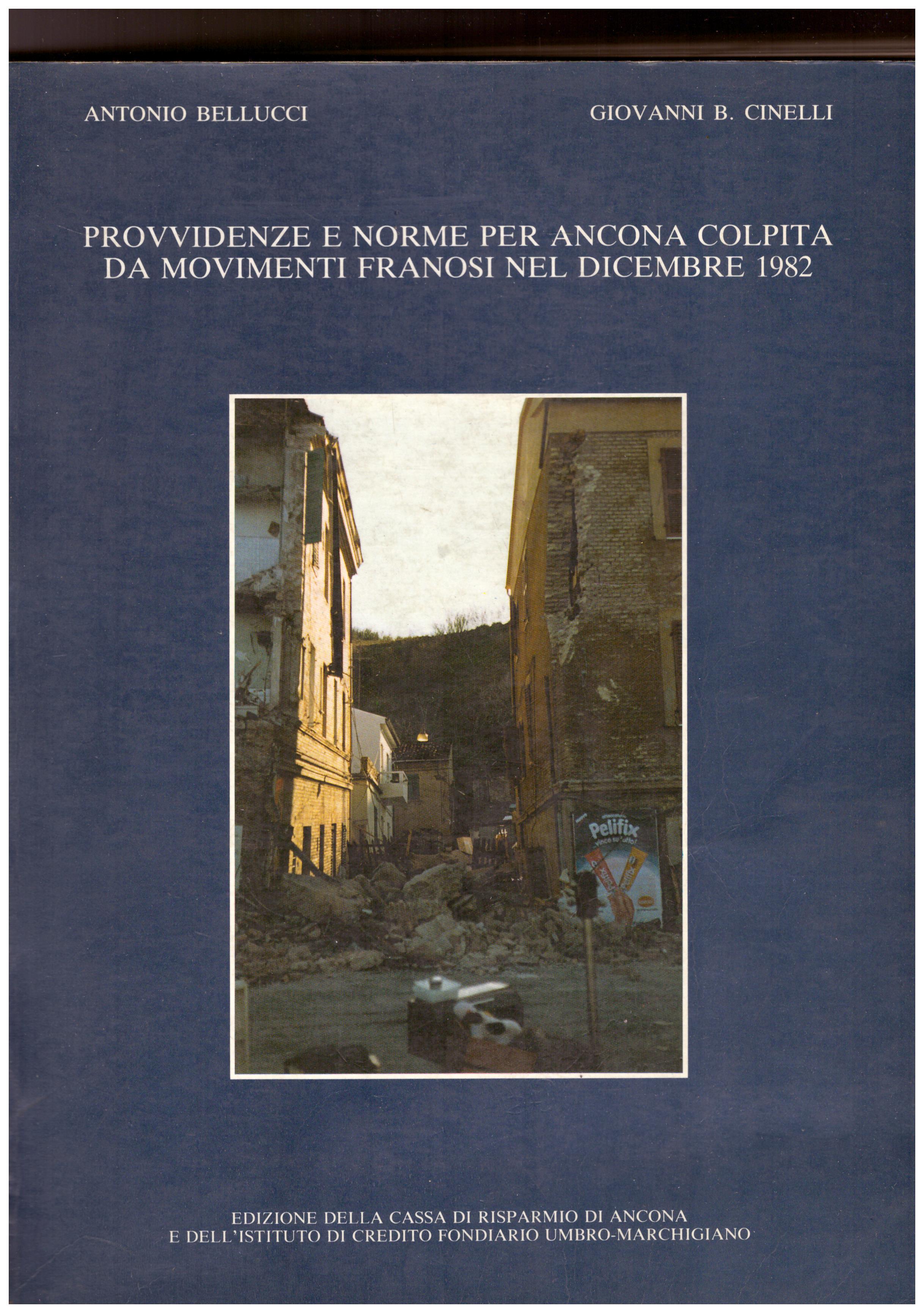 Titolo: Provvidenze e norme per Ancona colpita da movimenti franosi nel dicembre 1982 Autore : AA.VV.  editore: cassa di risparmio di Ancona