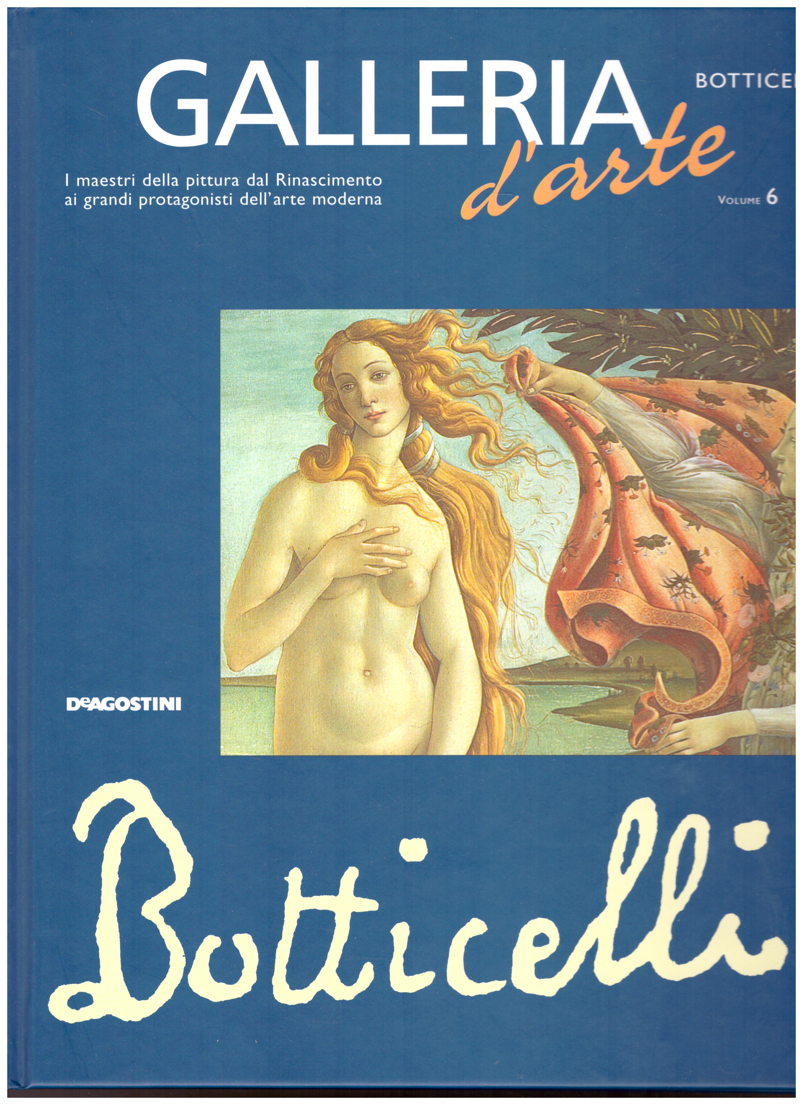 Titolo: Galleria d'arte, Botticelli Autore: AA.VV.  Editore: DeAgostini, 2001