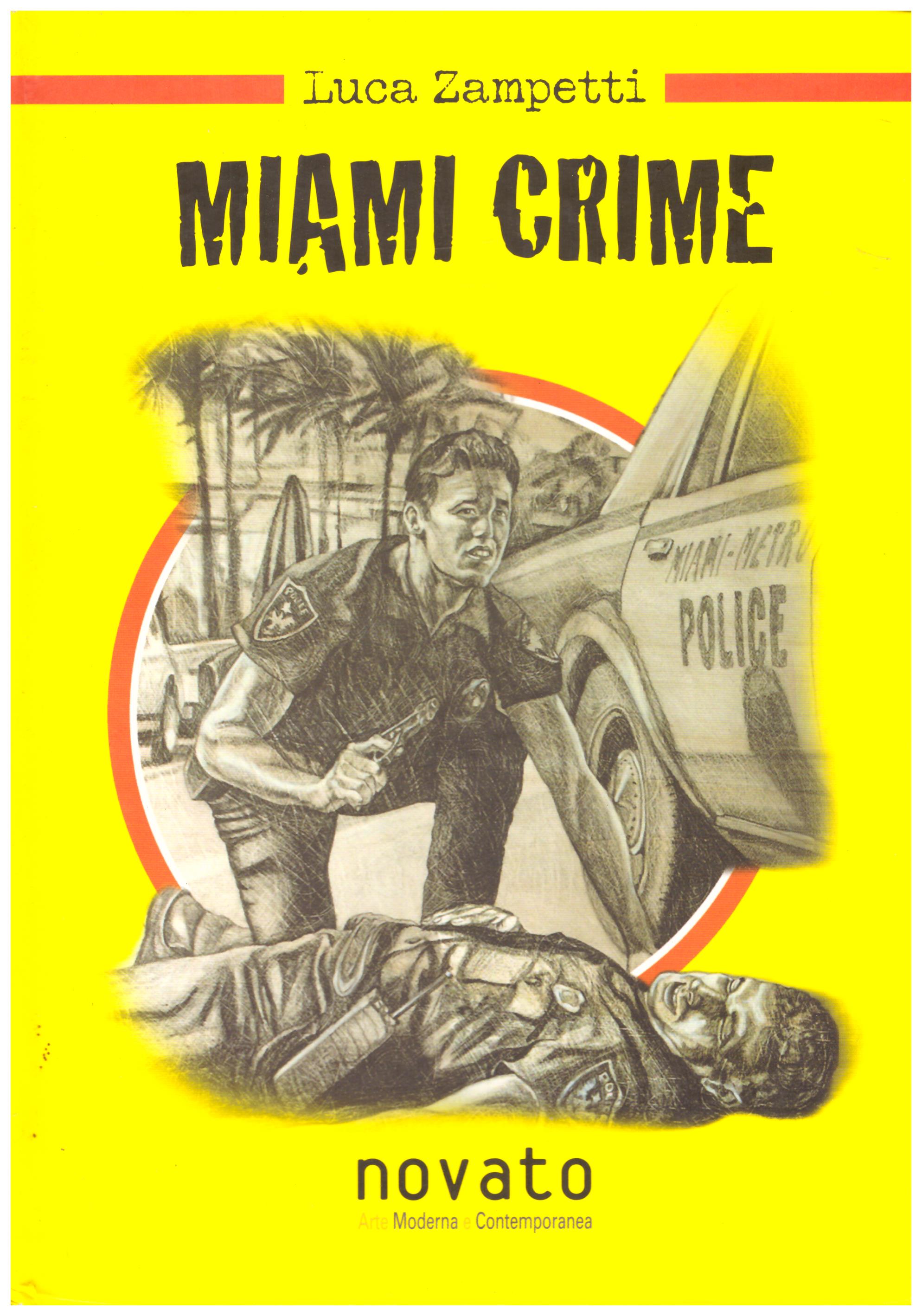 Titolo: Miami crime Autore: Luca Zampetti Editore: novato, 2005