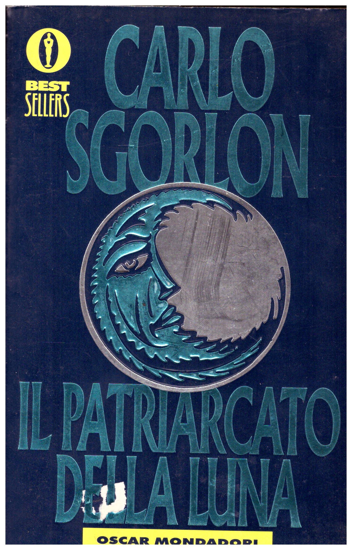Titolo: Il patriarcato della luna Autore: Carlo Sgorlon Editore: mondadori, 1991