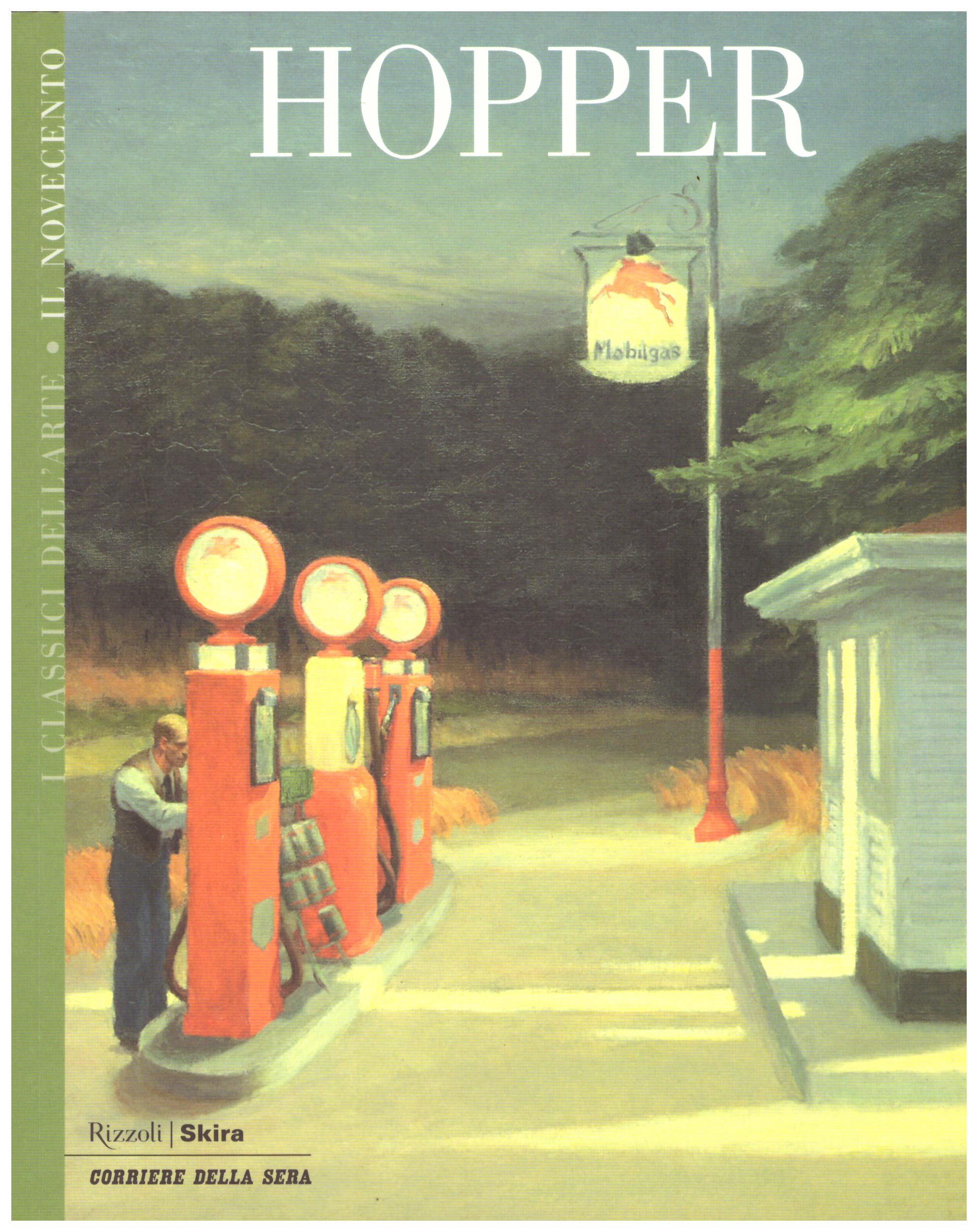 Titolo: I classici dell'arte, il novecento, Hopper Autore : AA.VV.   Editore: rizzoli/corriere della sera