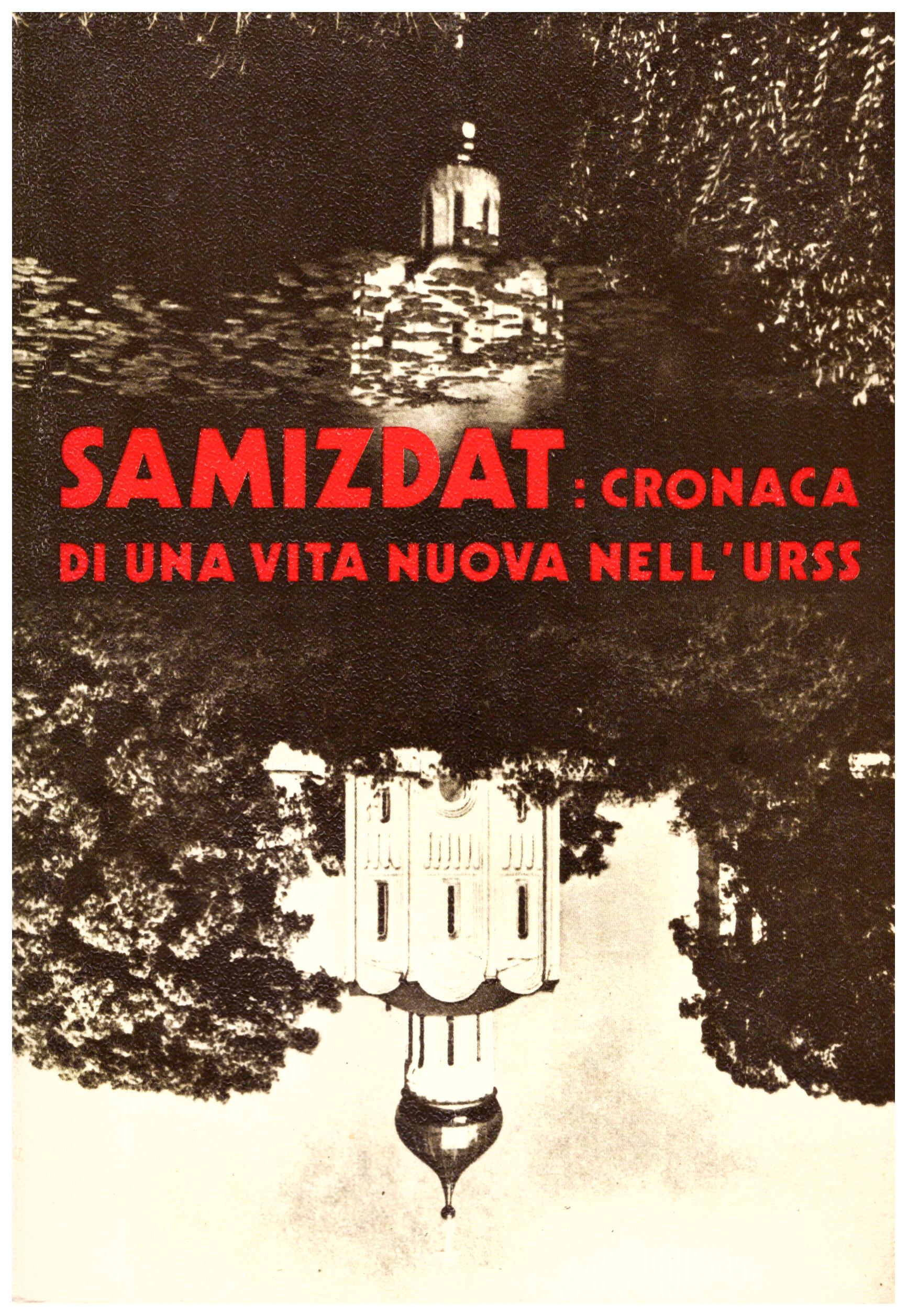 Titolo: Samizad: cronaca di una vita nuova nell'URSS Autore : AA.VV. Editore: edizioni Russia Cristiana
