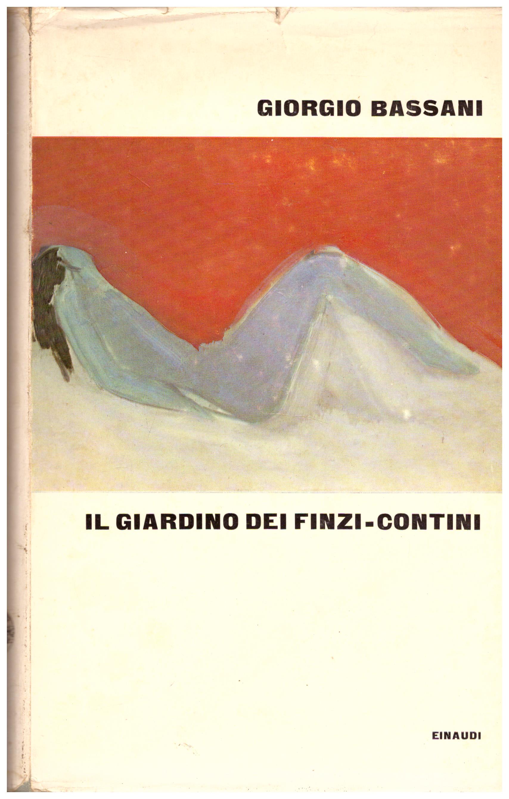 Titolo: Il giardino dei Finzi-Corinzi Autore: Giorgio Bassani Editore: Einaudi, 1962