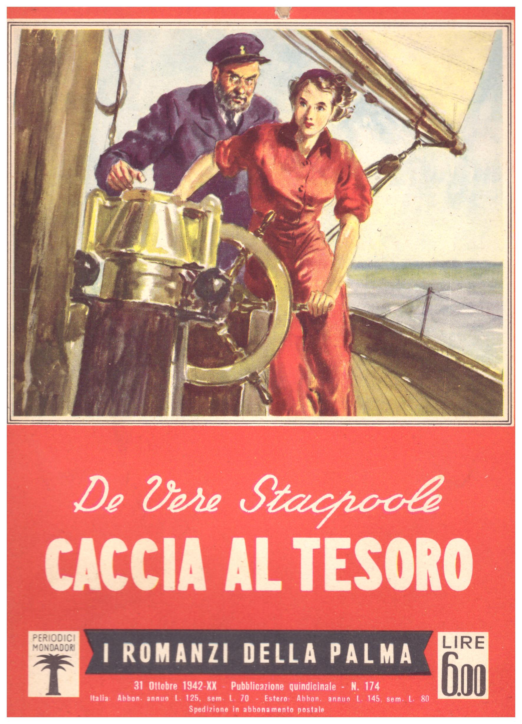 Titolo: I romanzi della palma,Caccia al tesoro Autore: De vere Stacpool Editore: periodici mondadori, 15 ottobre 1942