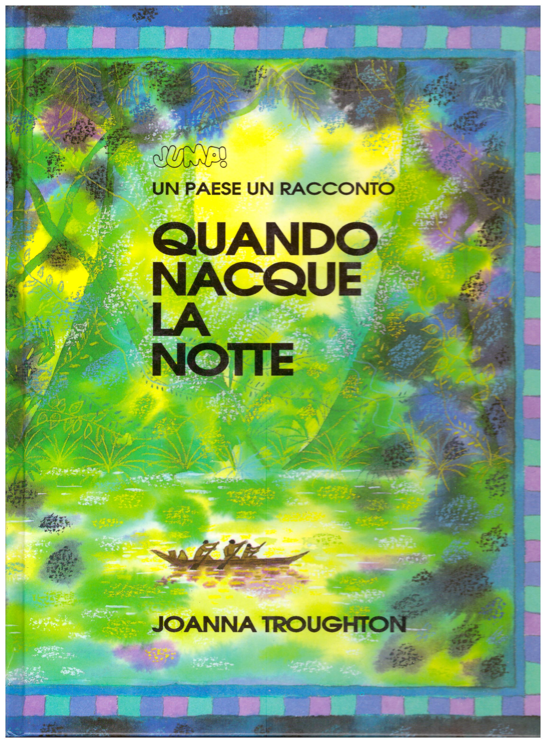 Titolo: Quando nacque la notte     Autore: Joanna Troughton     Editore: Lito Editore