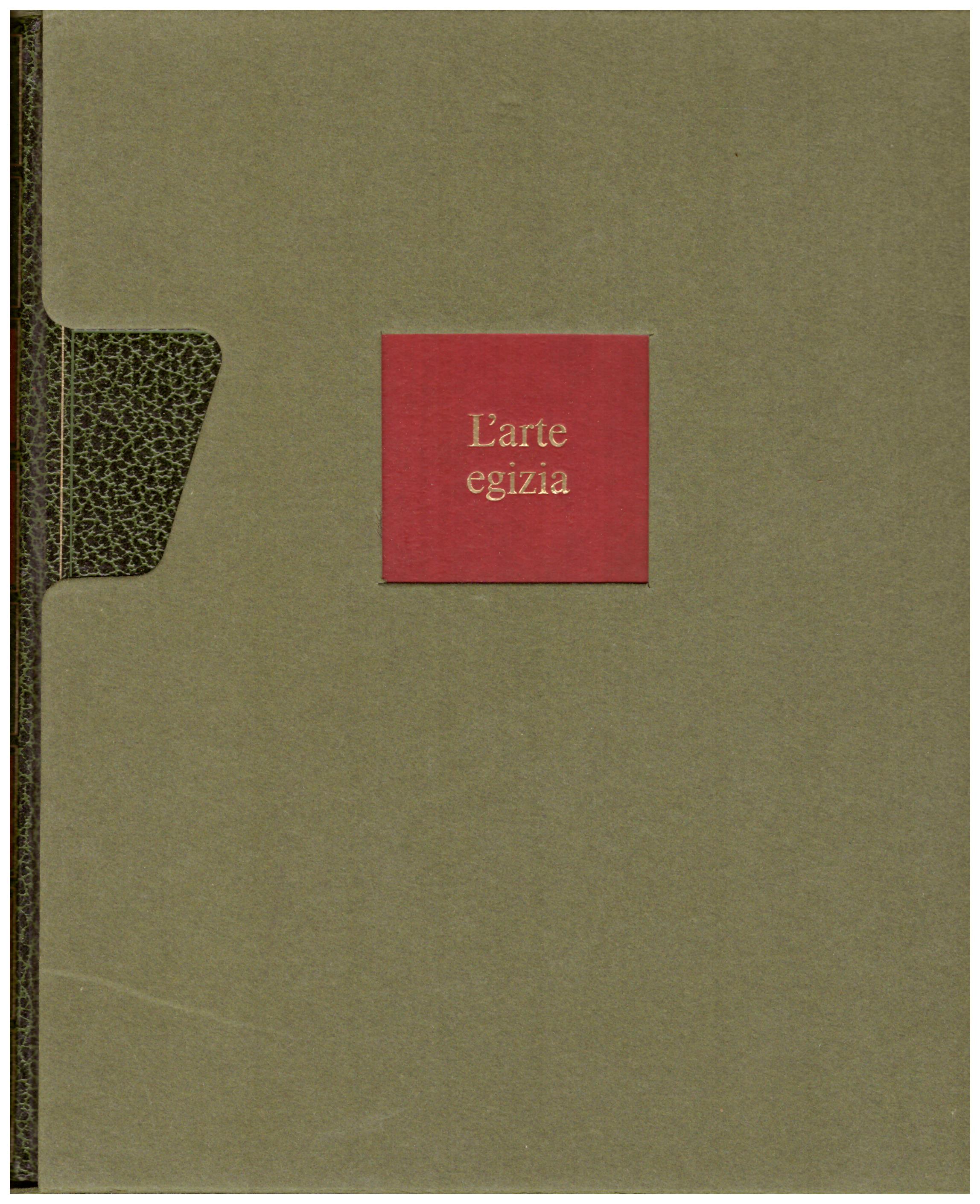 Titolo: L'arte nel mondo n.3 L'arte egizia Autore: Wolfhart Westendorf Editore: Rizzoli, 1970