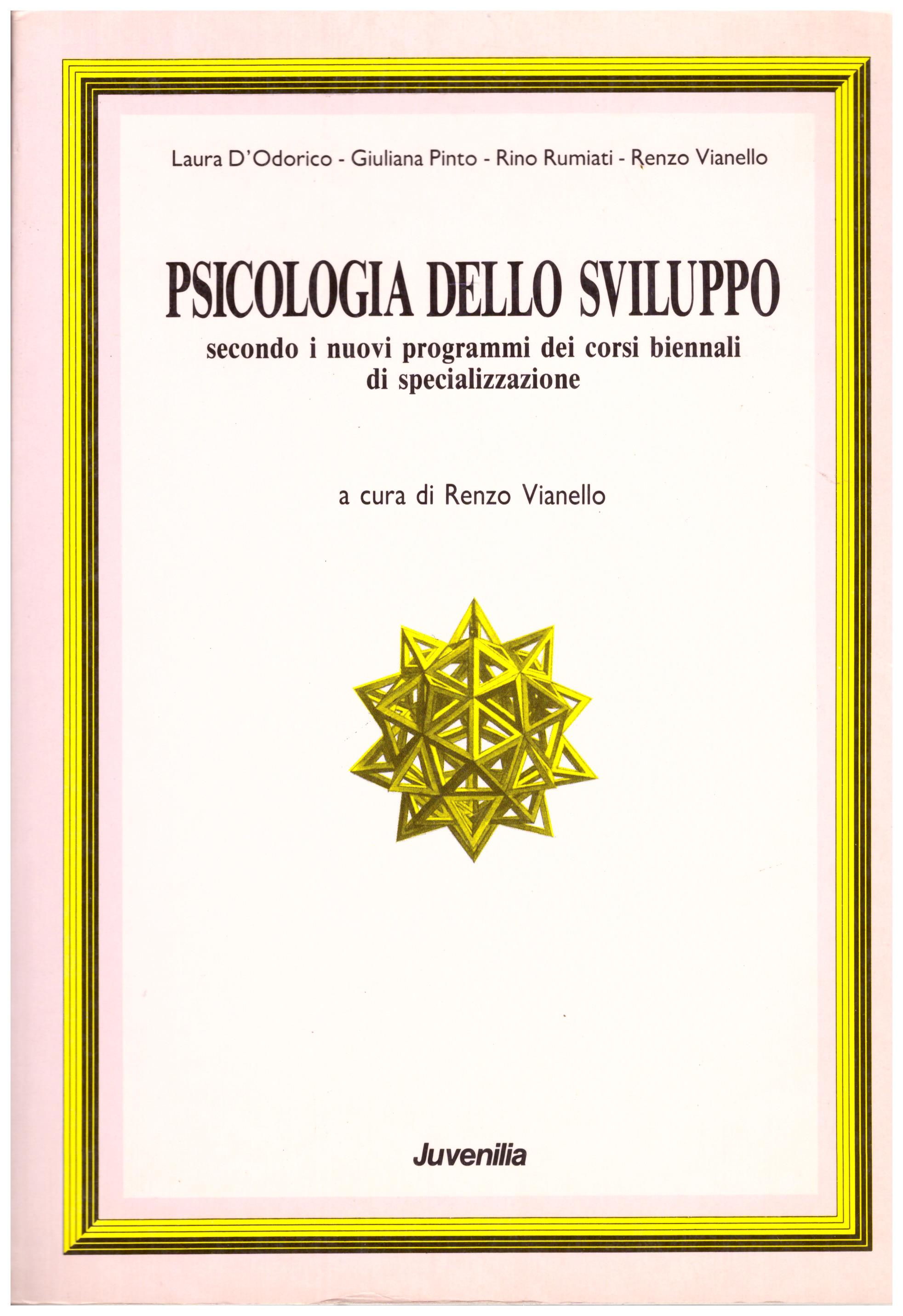 Titolo: Psicologia dello sviluppo, secondo i nuovi programmi dei corsi biennali di specializzazione Autore : AA.VV. A cura di Renzo Vianello Editore: Juvenilia, 1991