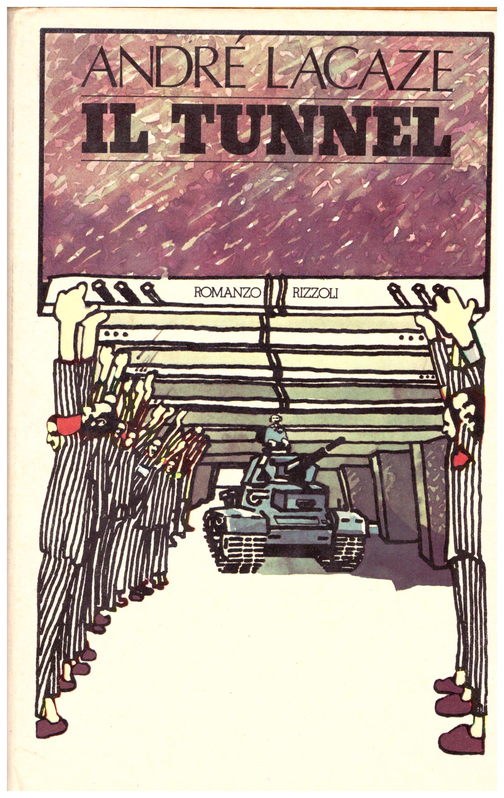 Titolo: Il tunnel Autore: Andrè Lacaze  Editore: Rizzoli, 1979