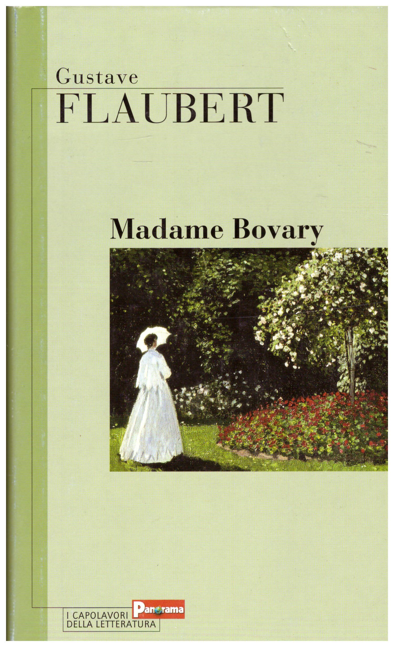 Titolo: Madame Bovary Autore: Gustave Flaubert Editore: Panorama, 2003
