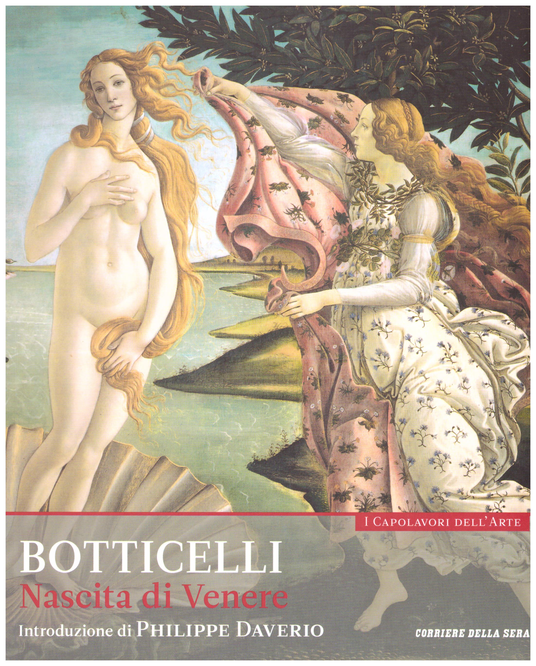 Titolo: I capolavori dell'arte, Botticelli n.1 Autore : AA.VV.   Editore: education,it/corriere della sera, 2015