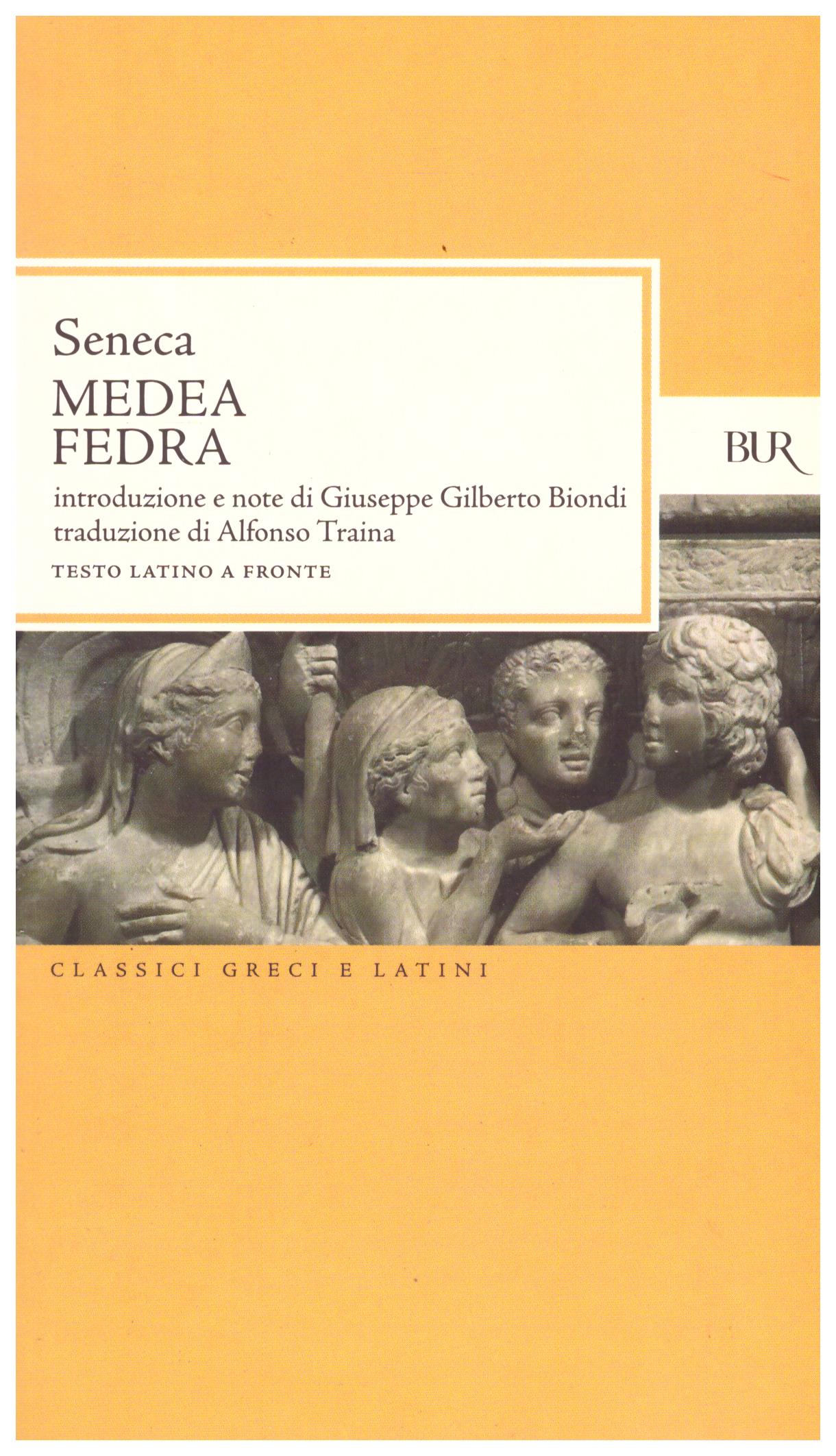 Titolo: Medea, Fedra Autore: Seneca Editore: Bur, 2006