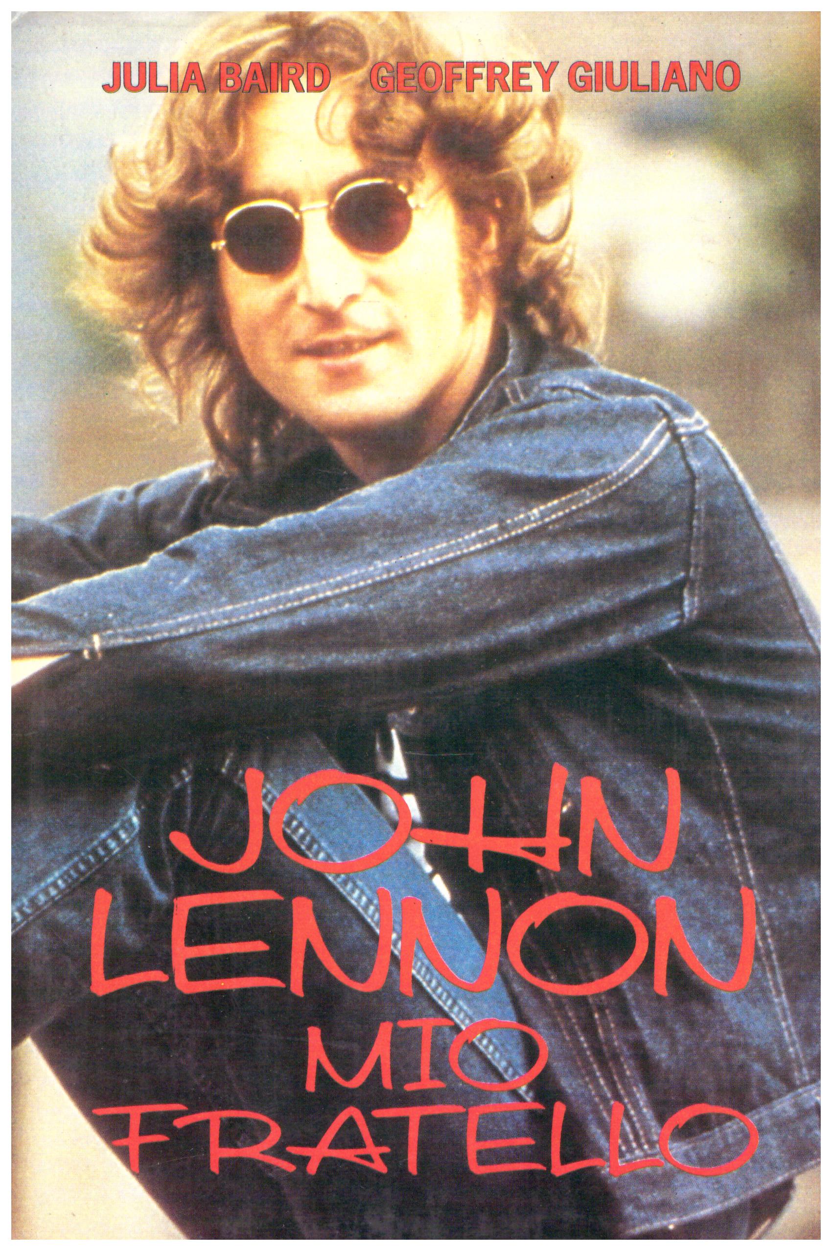Titolo: John Lennon mio fratello Autore : AA.VV. editore: EUROCLUB