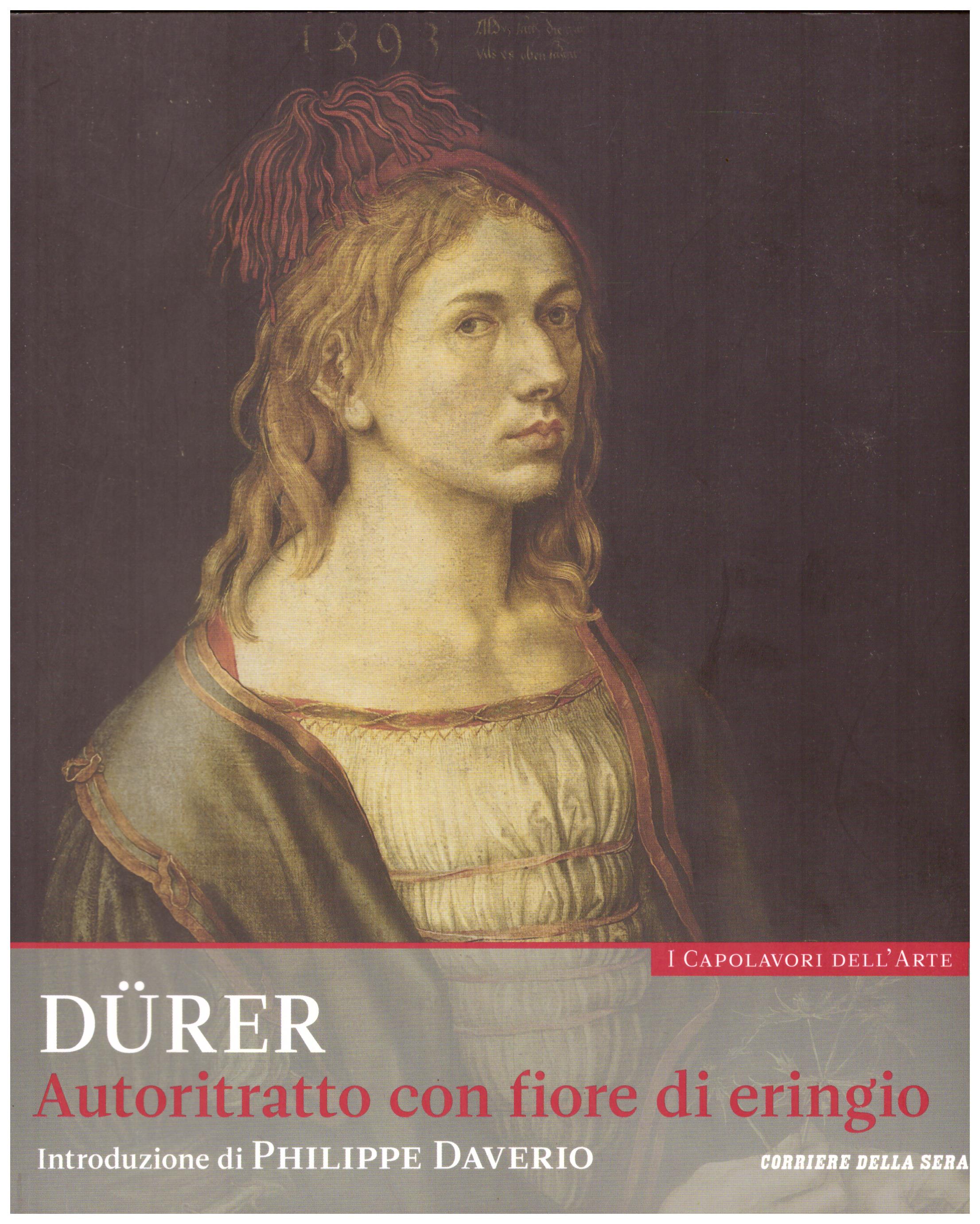Titolo: I capolavori dell'arte,Durer n.32  Autore : AA.VV.   Editore: education,it/corriere della sera, 2015
