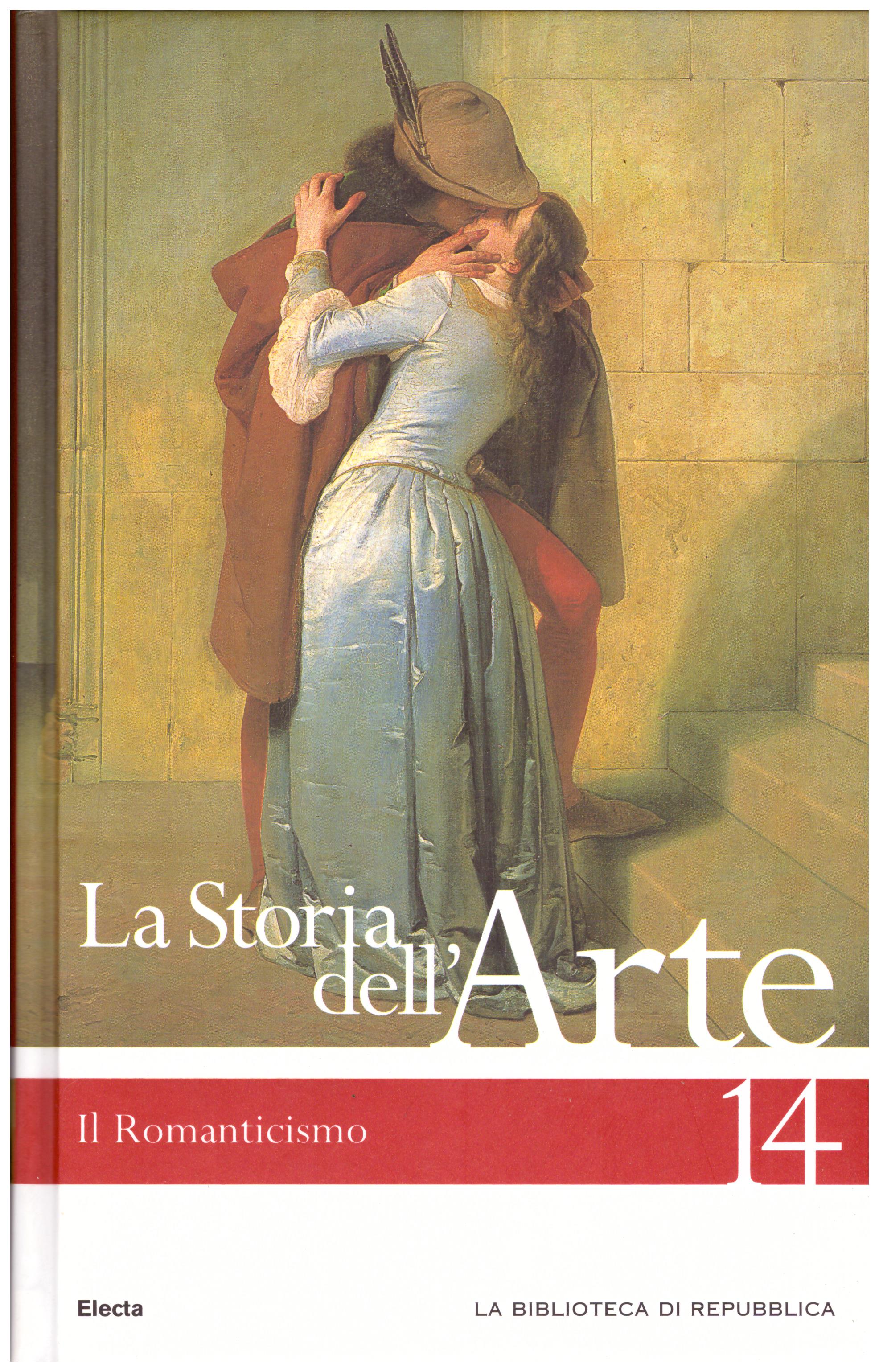 Titolo: La storia dell'arte n.14 Il Romanticismo Autore : AA.VV. Editore: Mondadori Electa biblioteca di Repubblica 2006