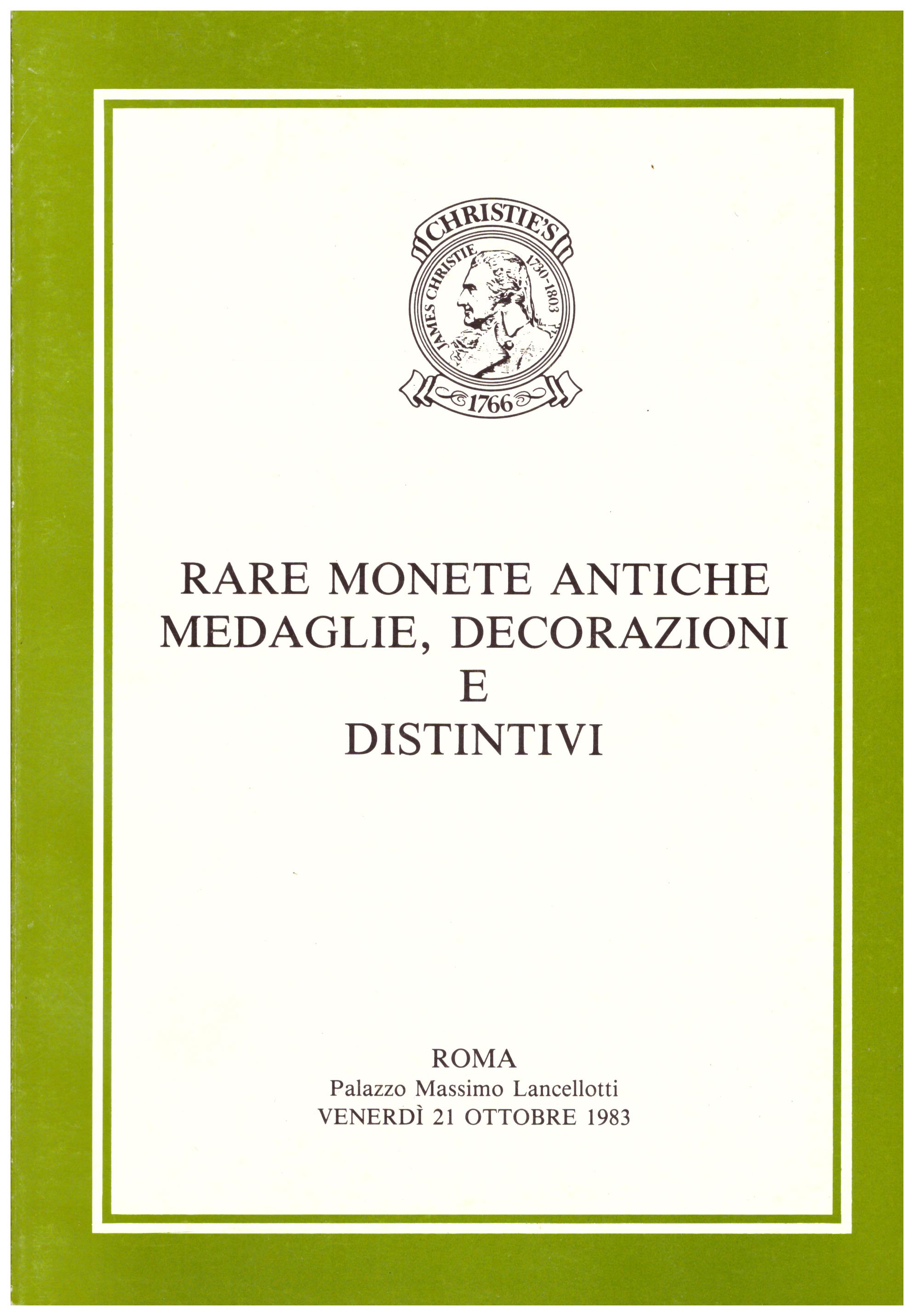 Titolo: Rare monete antiche medaglie decorazioni e distintivi Autore : AA.VV.  Editore: multigrafica editrice