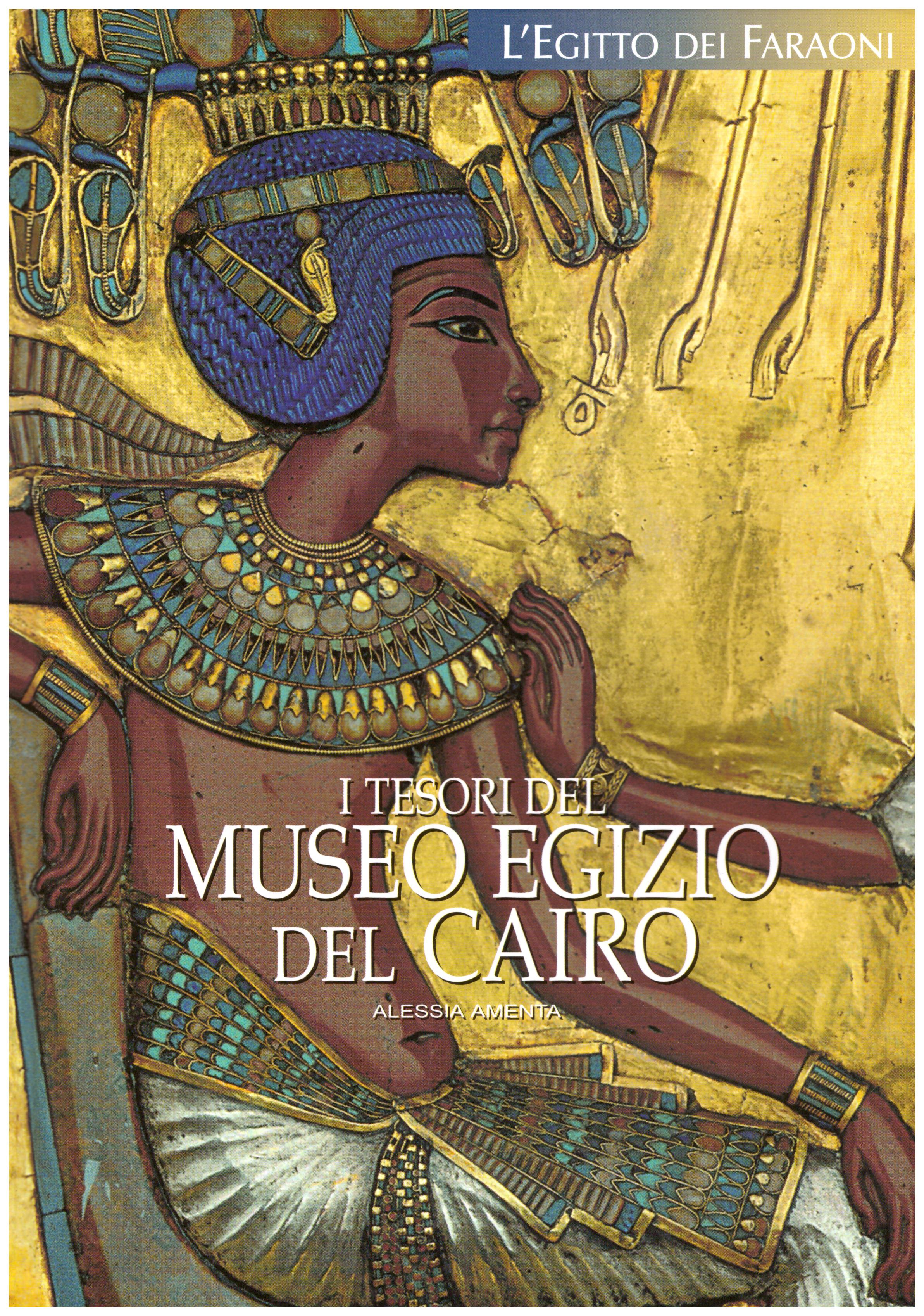 Titolo: I tesori del museo egizio del Cairo 6 Autore : Alessia Amenta Editore: gruppo editoriale l'espresso