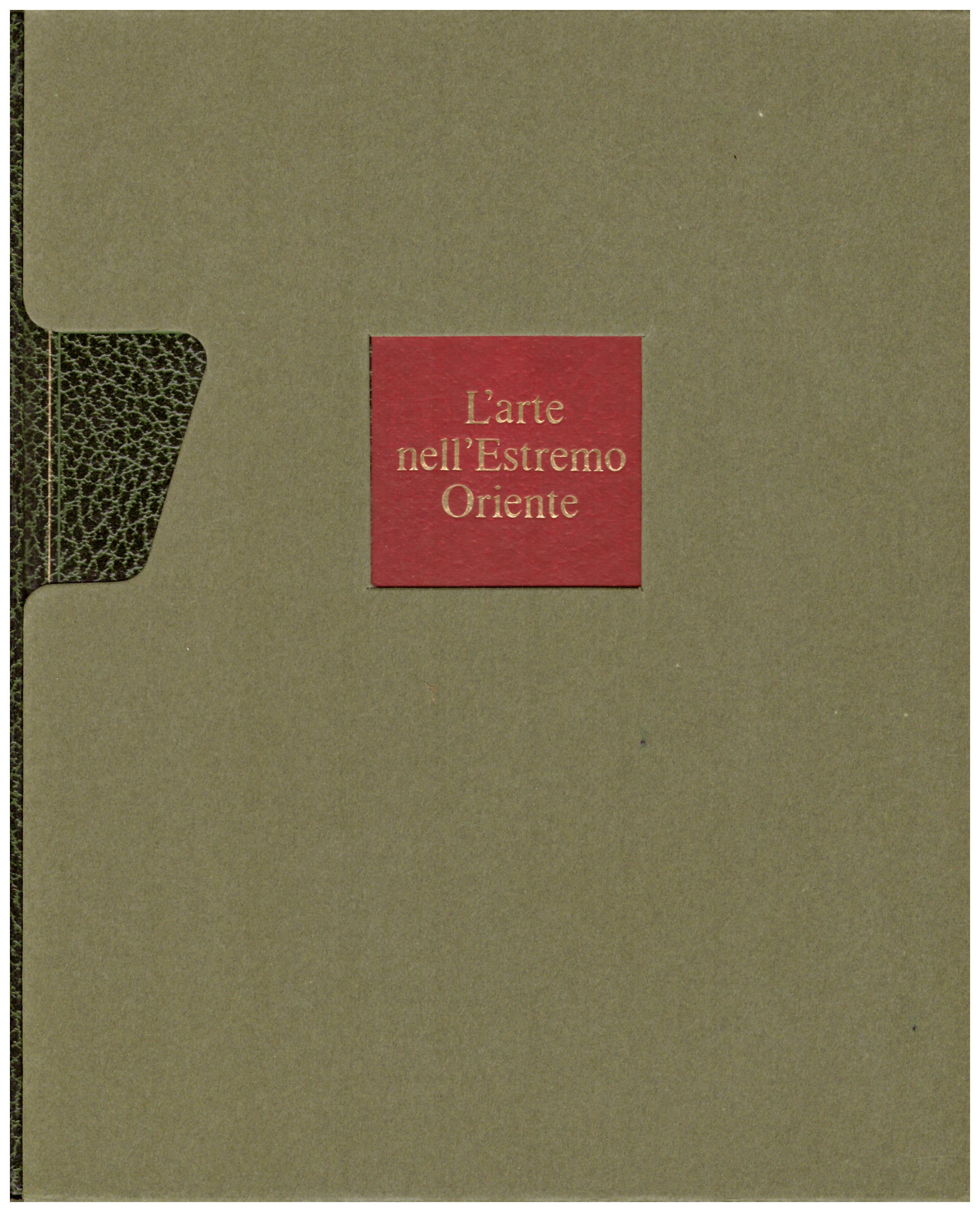 Titolo: L'arte nel mondo n.8 L'arte nell'estremo oriente Autore: Hugo Musterberg  Editore: Rizzoli, 1970