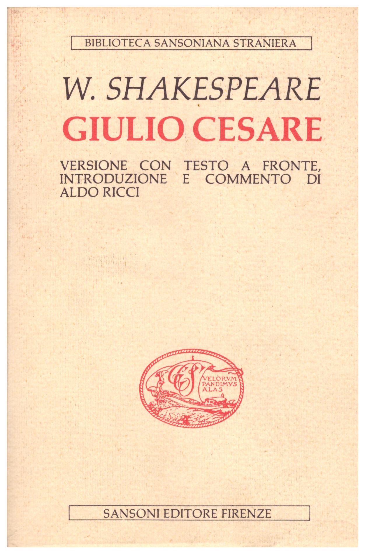 Titolo: Giulio Cesare Autore: W. Shakespeare Editore: Sansoni, 1985