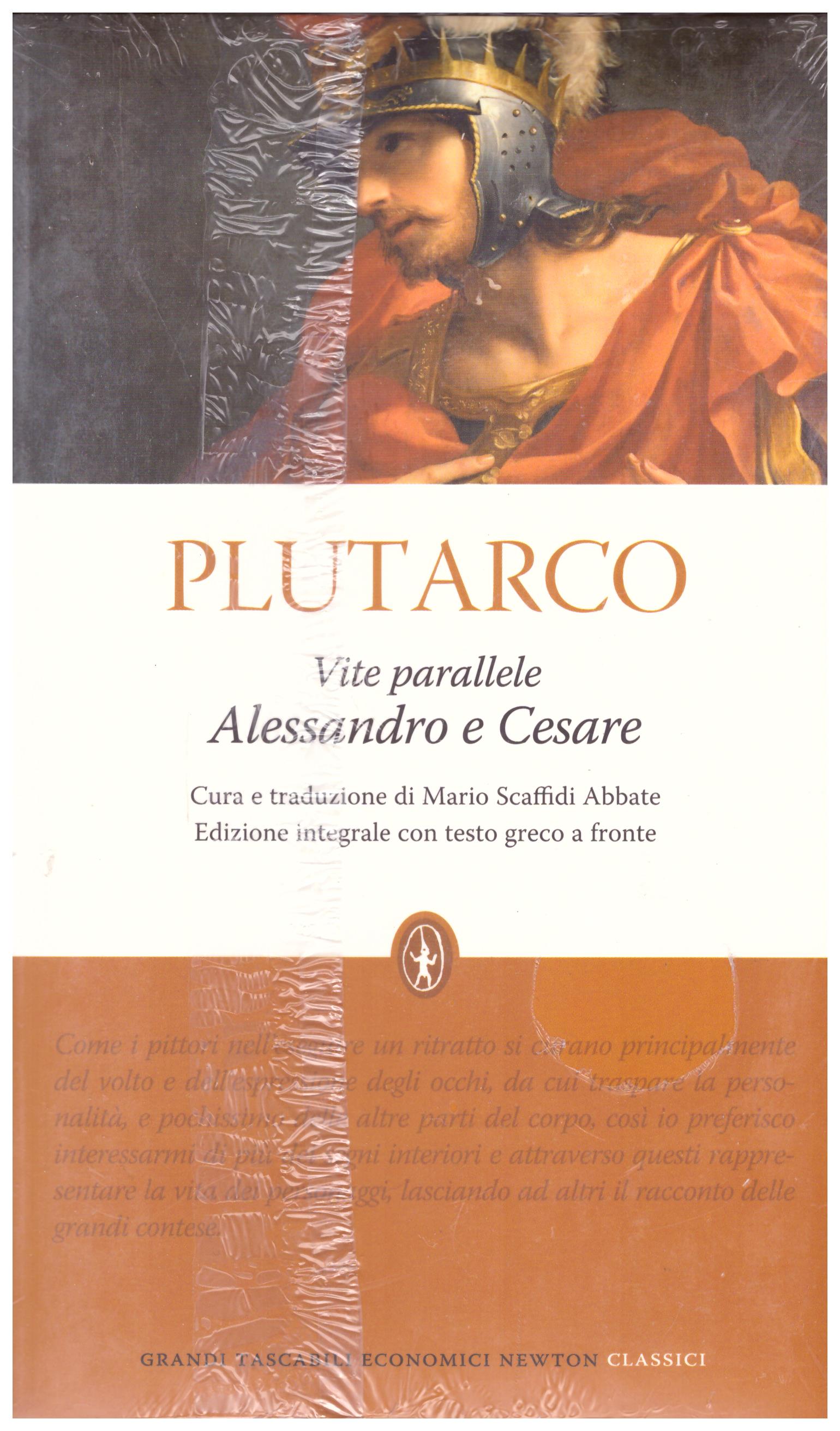 Titolo: Vite parallele Alessandro e Cesare Autore: Plutarco Editore: Newton and Compton