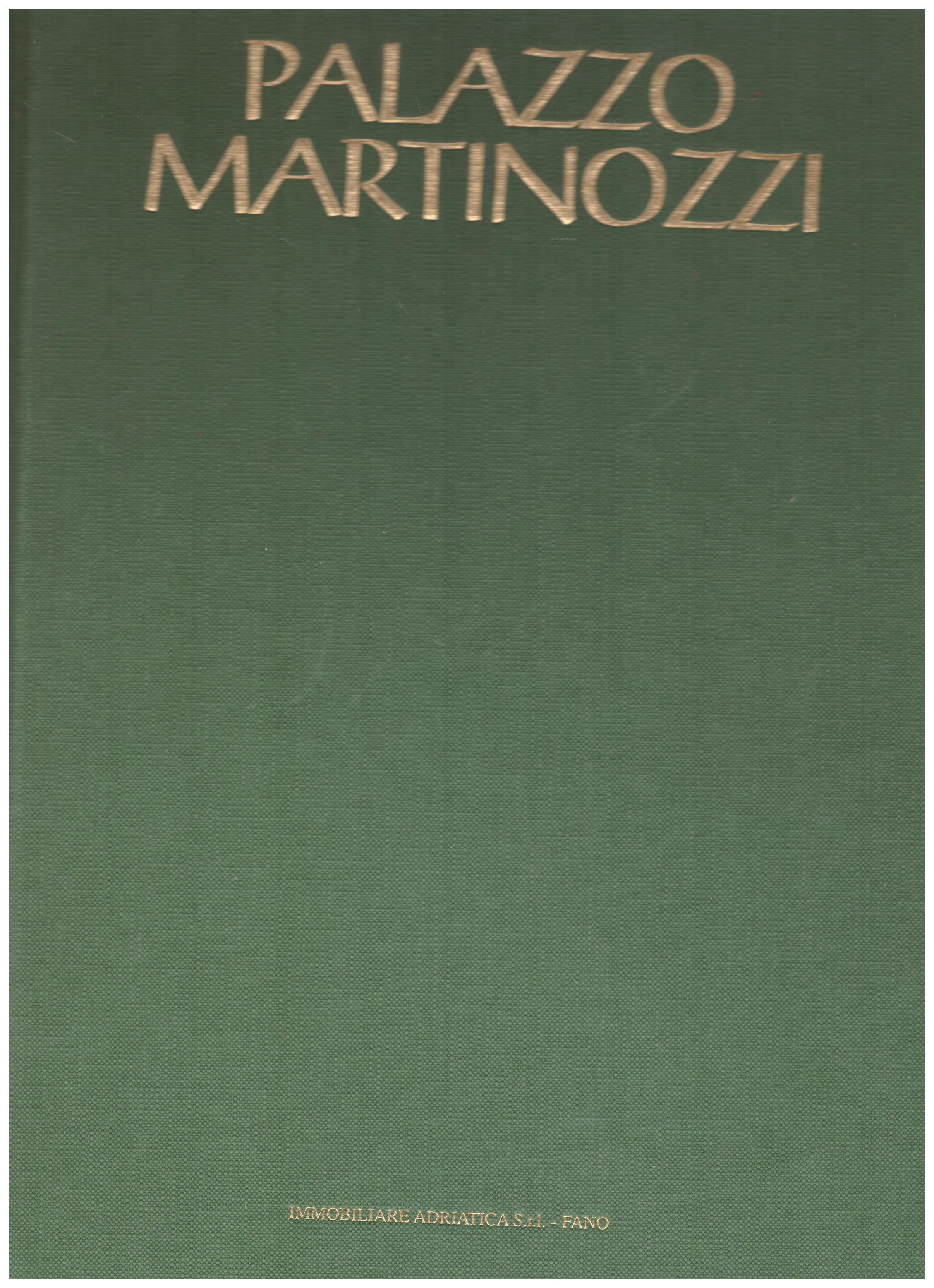 Titolo: Palazzo Martinozzi Autore: AA.VV. Editore: Grapho, Fano 1995